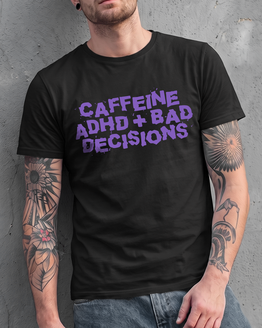 CAFFEINE ADHD + BAD DECISIONS TEE