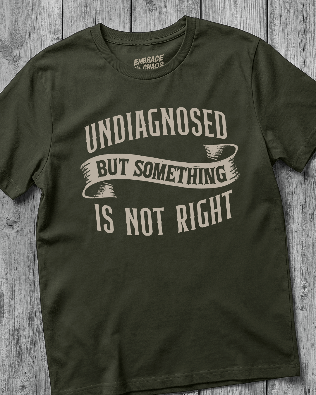 UNDIAGNOSED BUT SOMETHING IS NOT RIGHT TEE