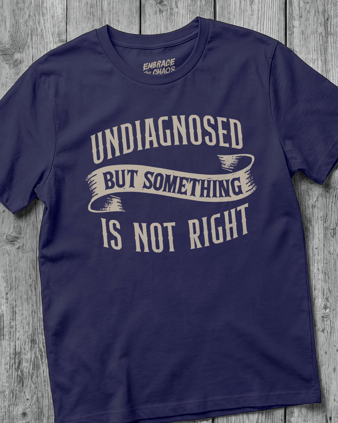UNDIAGNOSED BUT SOMETHING IS NOT RIGHT TEE
