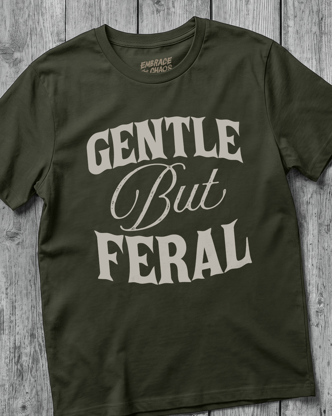GENTLE BUT FERAL T-SHIRT