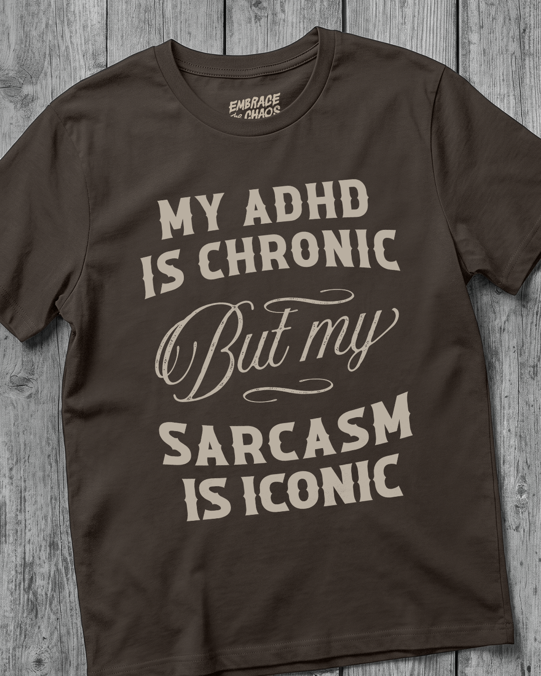 ADHD ✦ SARCASM IS ICONIC T-SHIRT