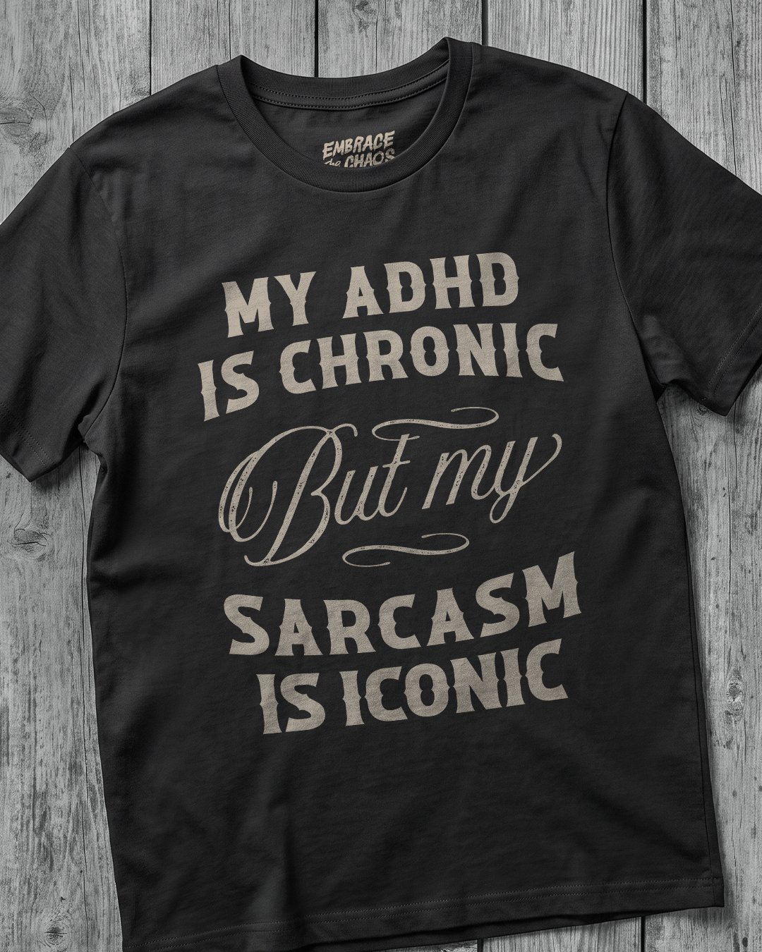 ADHD ✦ SARCASM IS ICONIC T-SHIRT