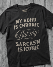 ADHD ✦ SARCASM IS ICONIC T-SHIRT