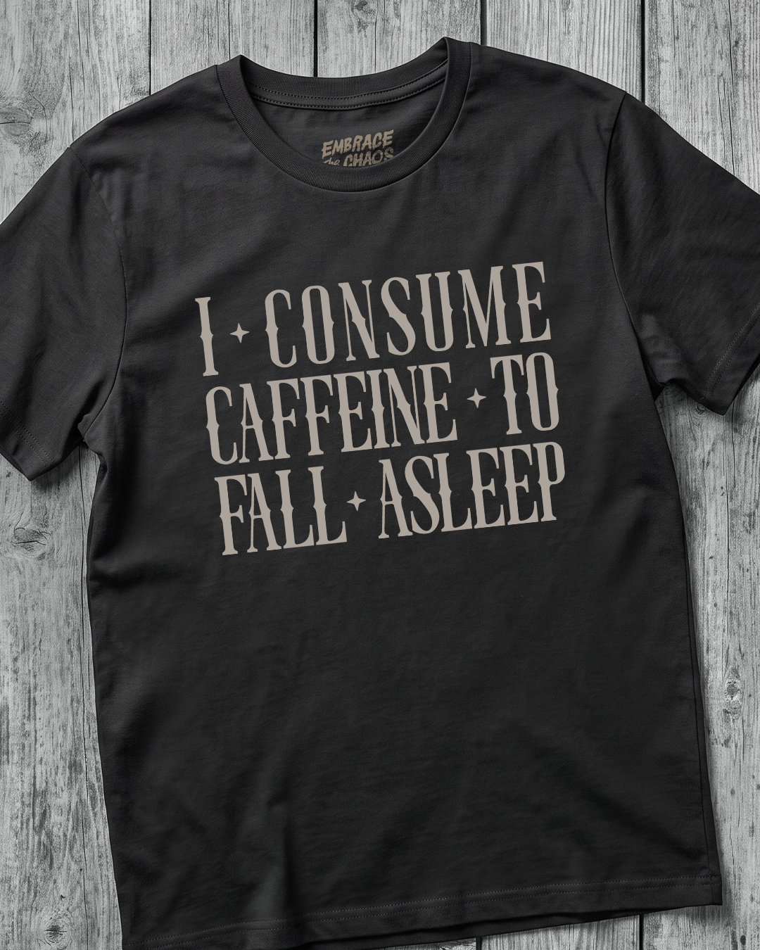 CAFFEIN IS MY SLEEP AID T-SHIRT