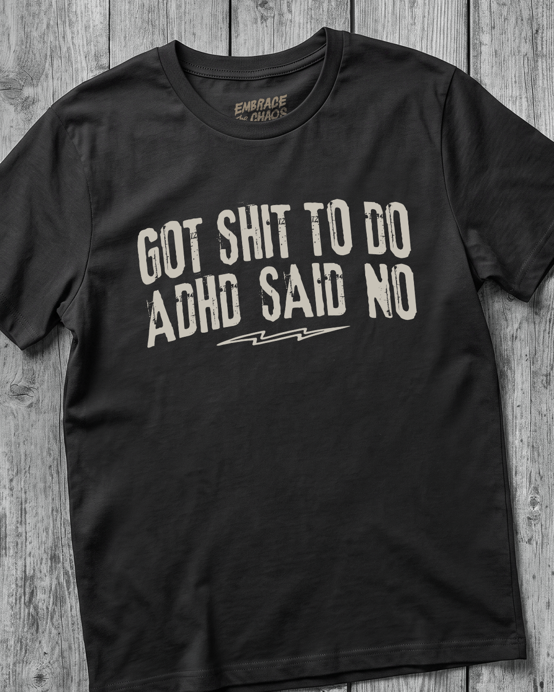 GOT SHIT TO DO, ADHD SAID NO TEE