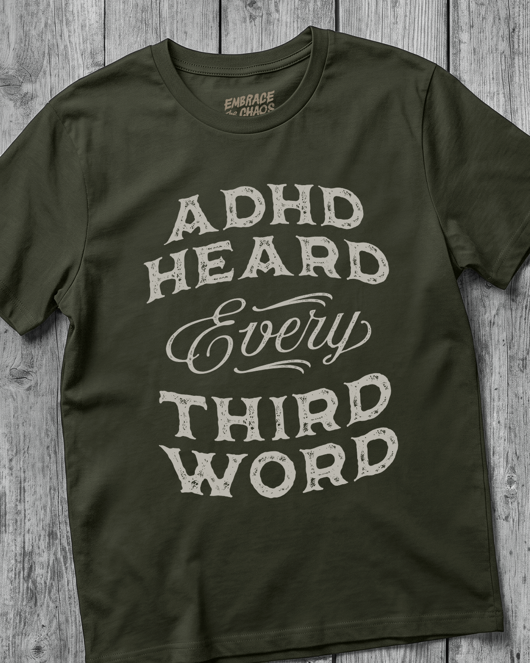 ADHD HEARD EVERY 3RD WORD TEE