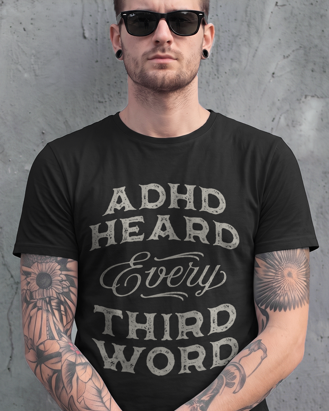 ADHD HEARD EVERY 3RD WORD TEE