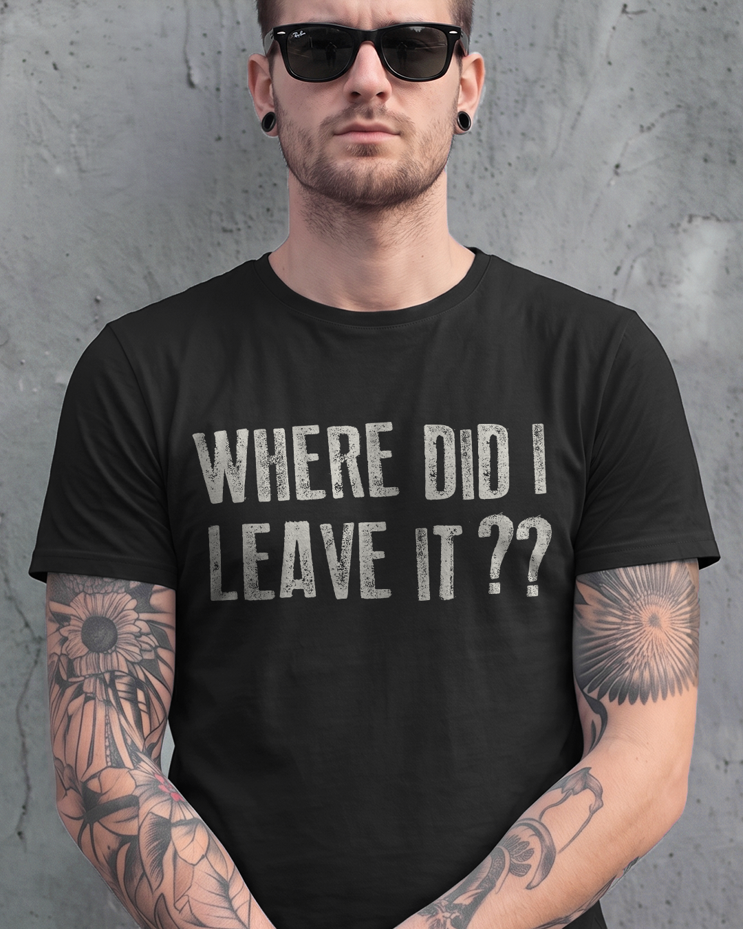 WHERE DID I LEAVE IT?? TEE