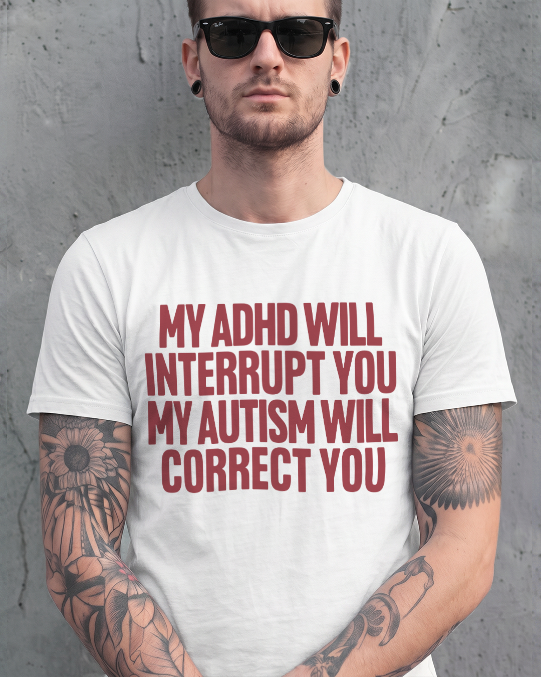 MY ADHD INTERUPTS, MY AUTISM CORRECTS T-SHIRT
