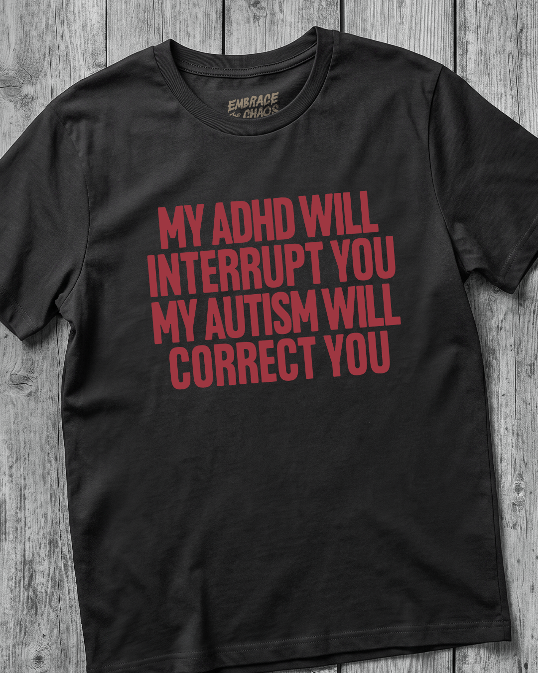 MY ADHD INTERUPTS, MY AUTISM CORRECTS T-SHIRT