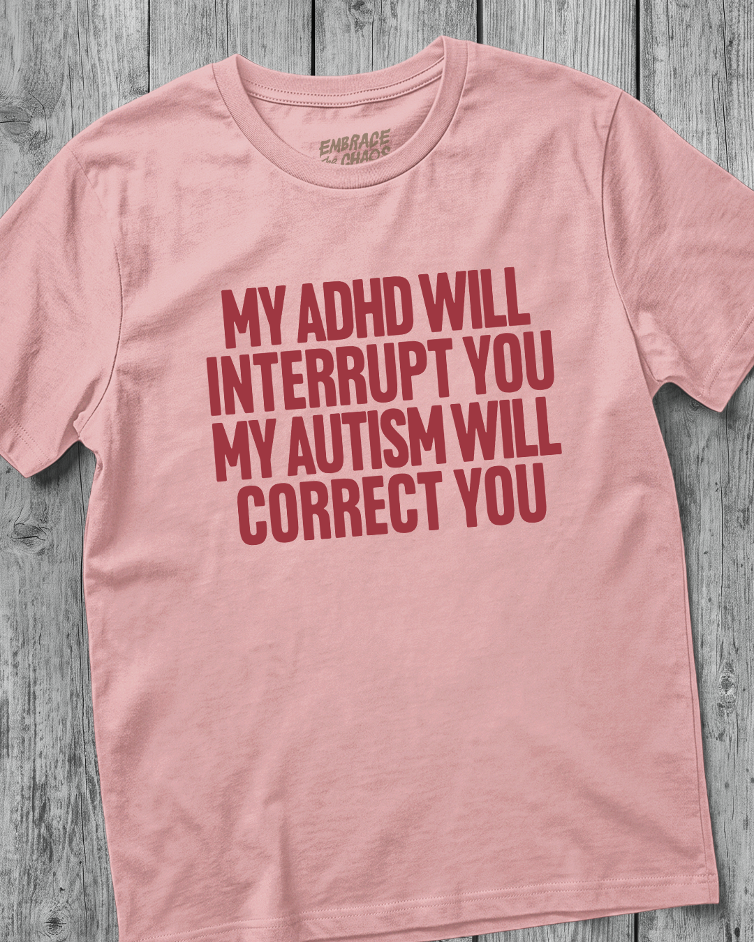 MY ADHD INTERUPTS, MY AUTISM CORRECTS T-SHIRT