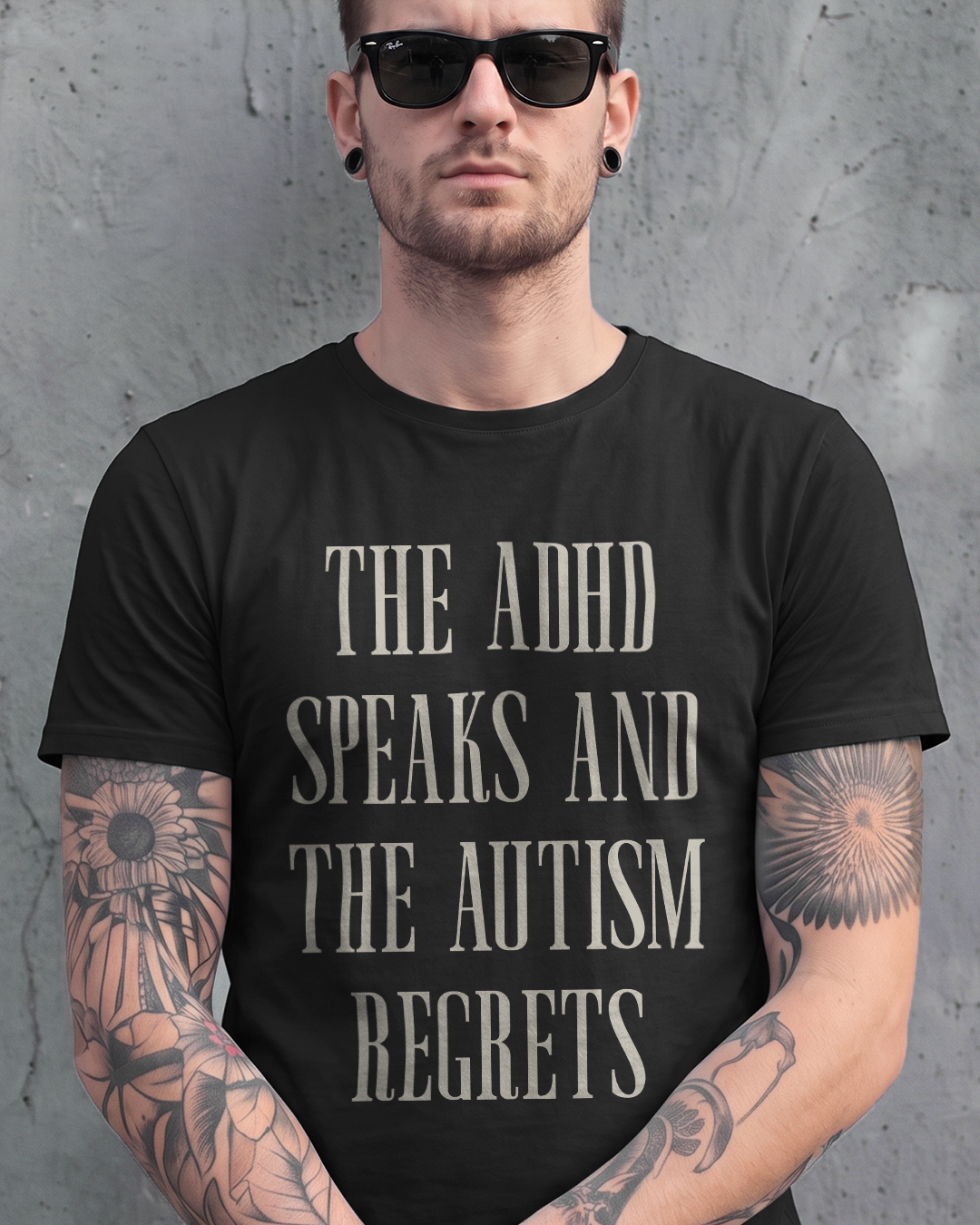 THE ADHD SPEAKS AND THE AUTISM REGRETS T-SHIRT