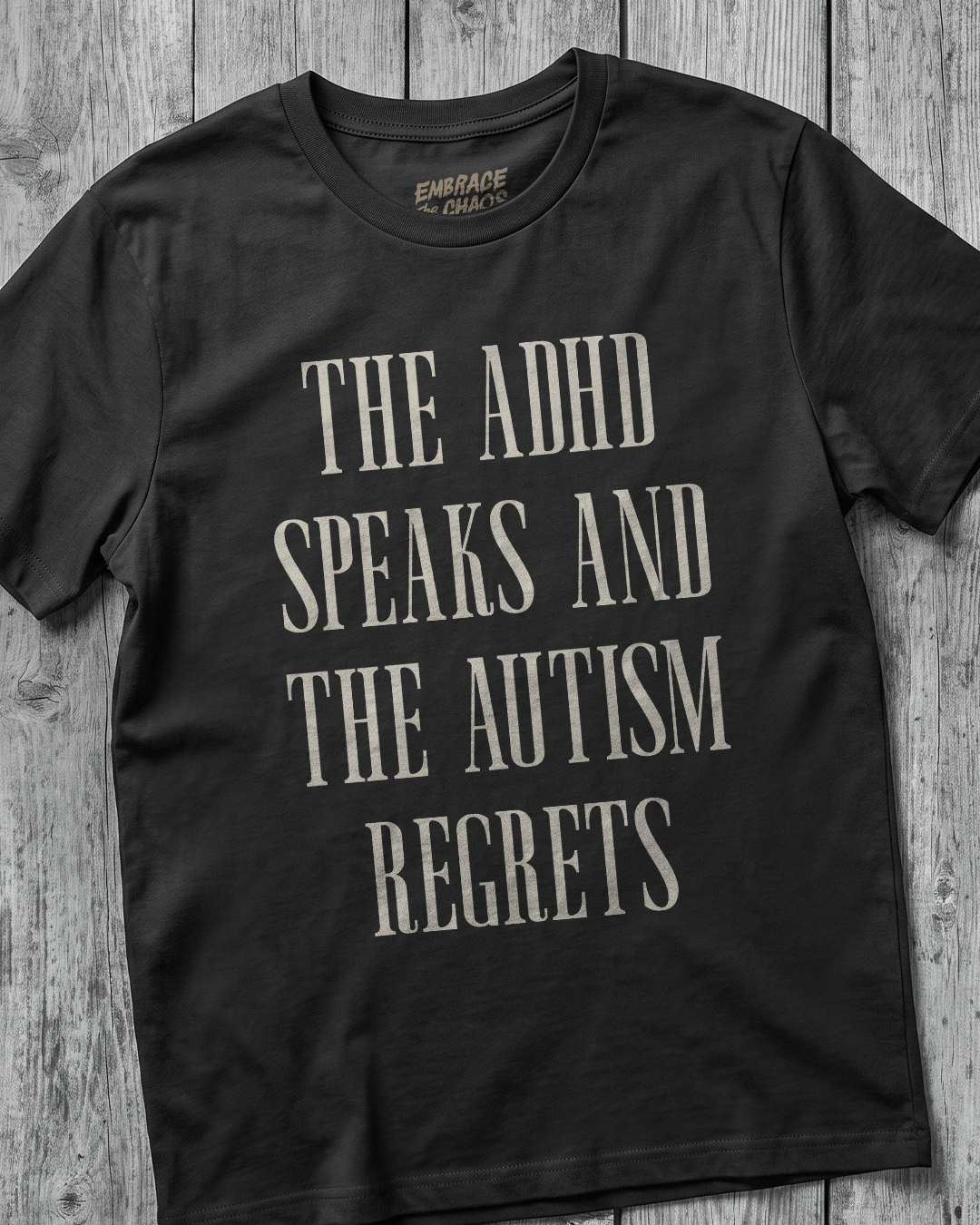 THE ADHD SPEAKS AND THE AUTISM REGRETS T-SHIRT