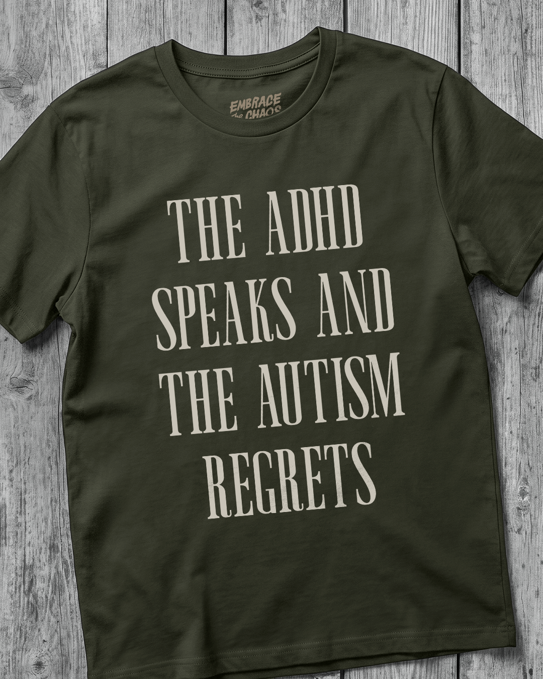 THE ADHD SPEAKS AND THE AUTISM REGRETS T-SHIRT