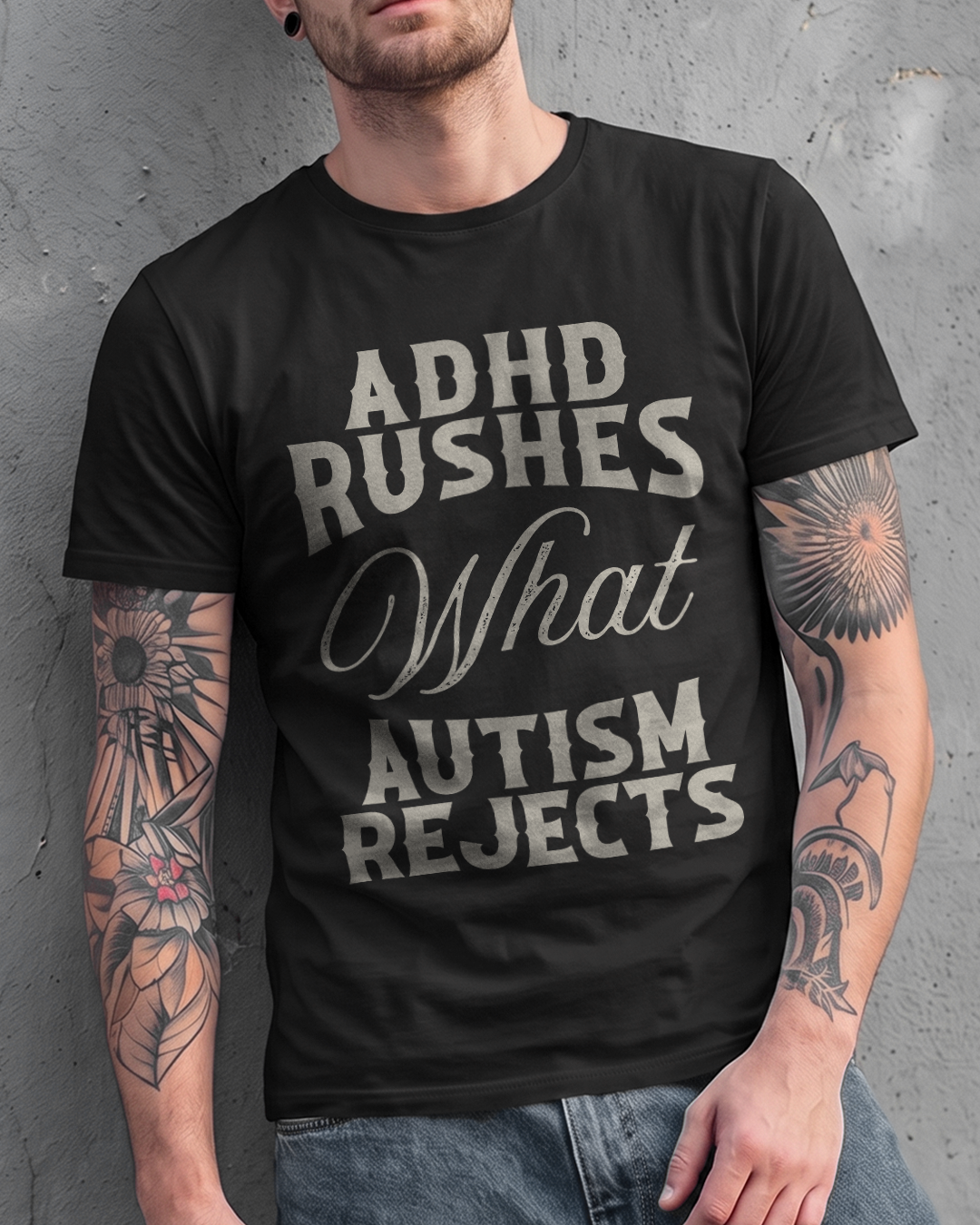 ADHD RUSHES WHAT AUTISM REJECTS TEE