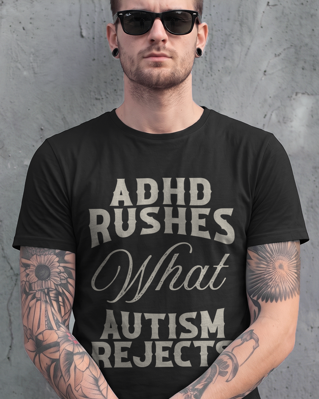 ADHD RUSHES WHAT AUTISM REJECTS TEE