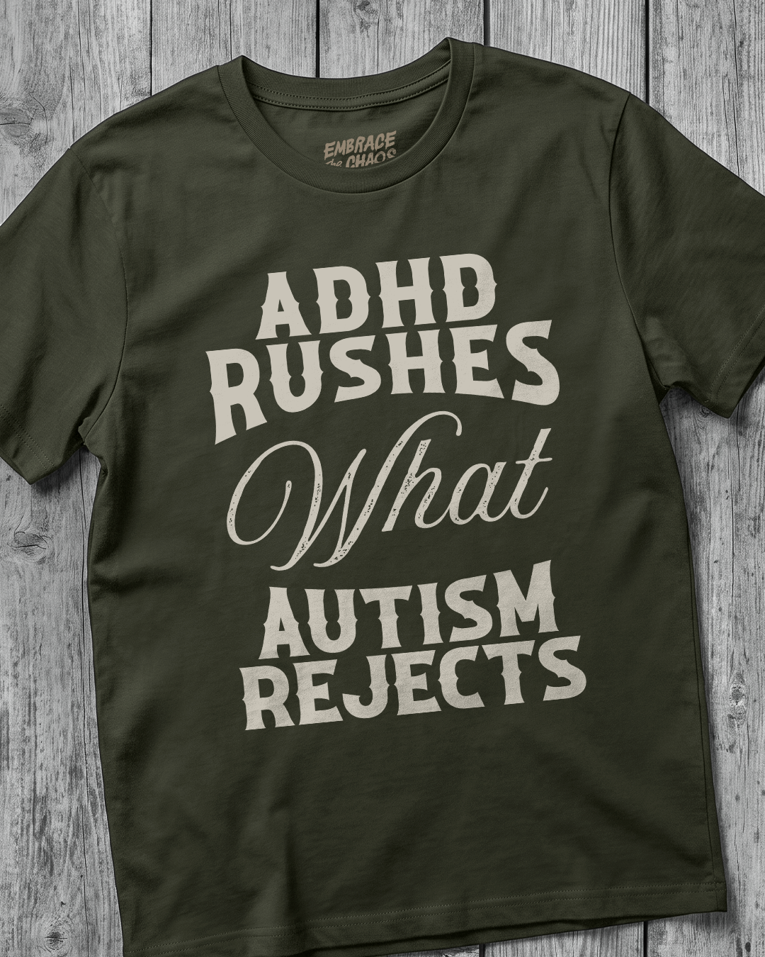 ADHD RUSHES WHAT AUTISM REJECTS TEE