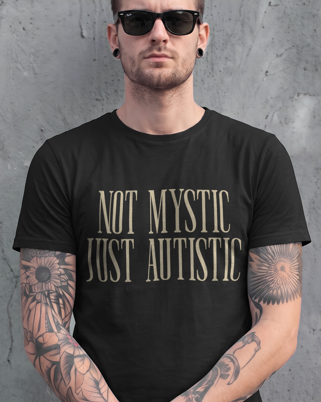 NOT MYSTIC JUST AUTISTIC T-SHIRT