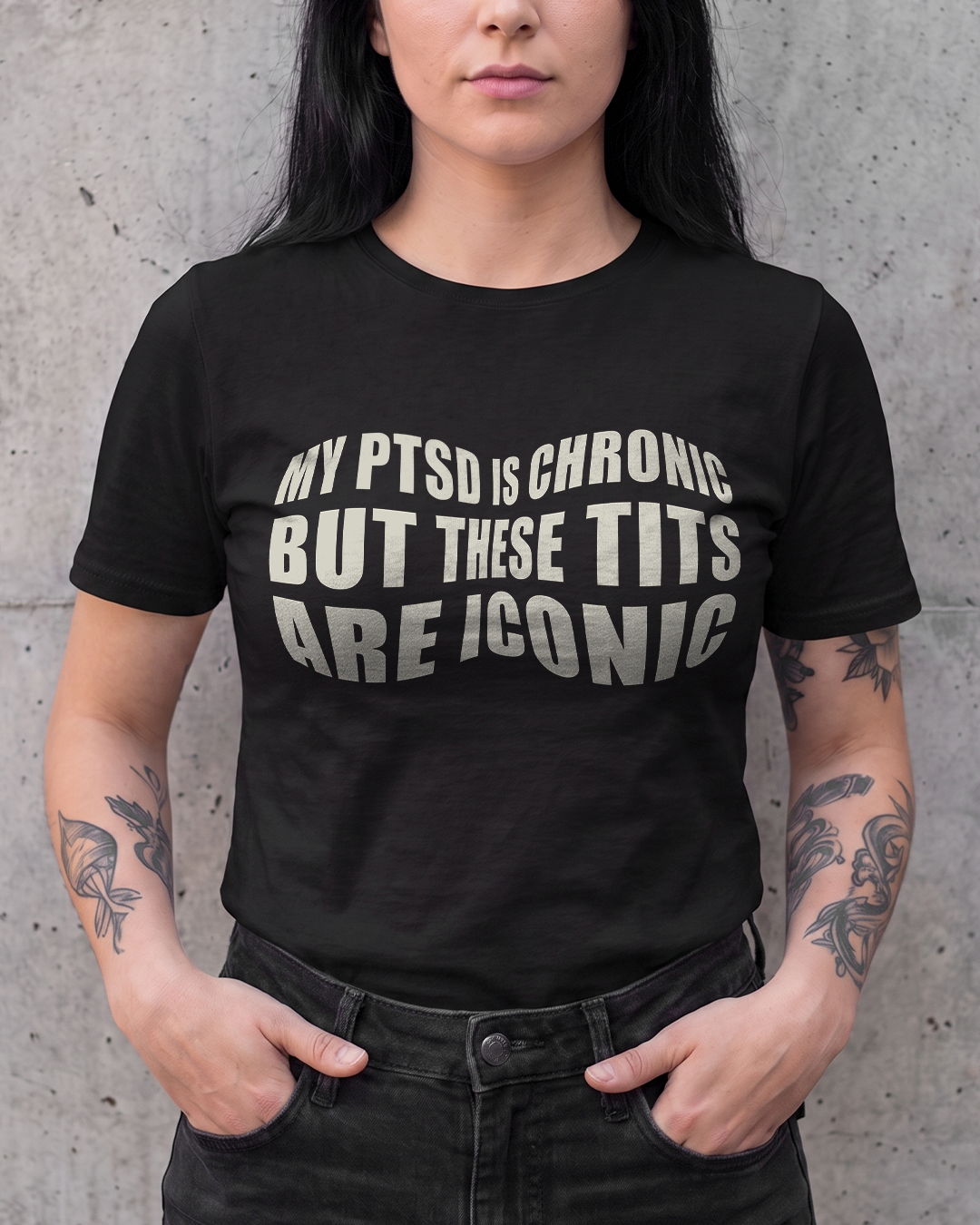 MY PTSD IS CHRONIC BUT THESE TITS ARE ICONIC TEE