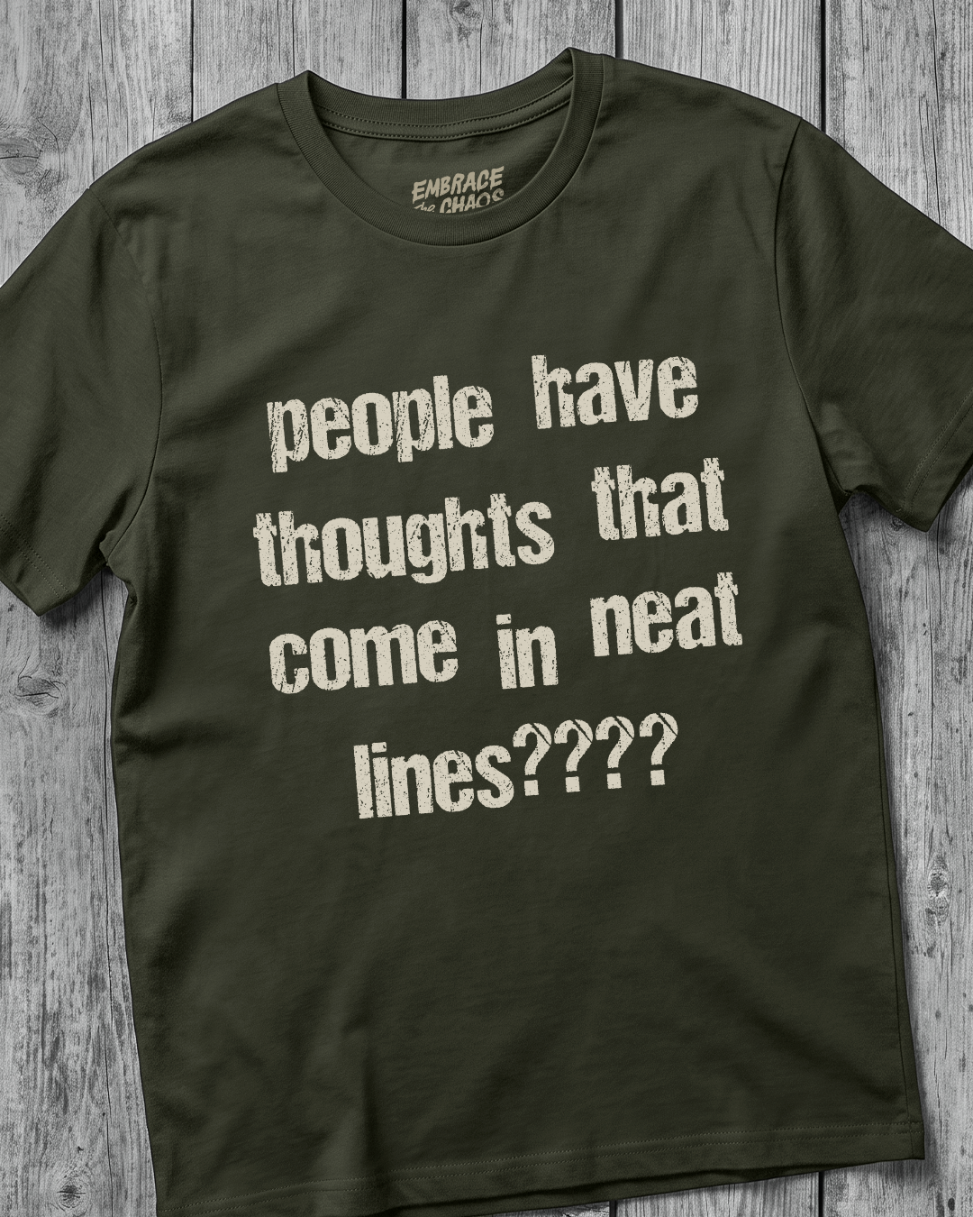 PEOPLE HAVE THOUGHTS THAT COME IN NEAT LINES???? TEE