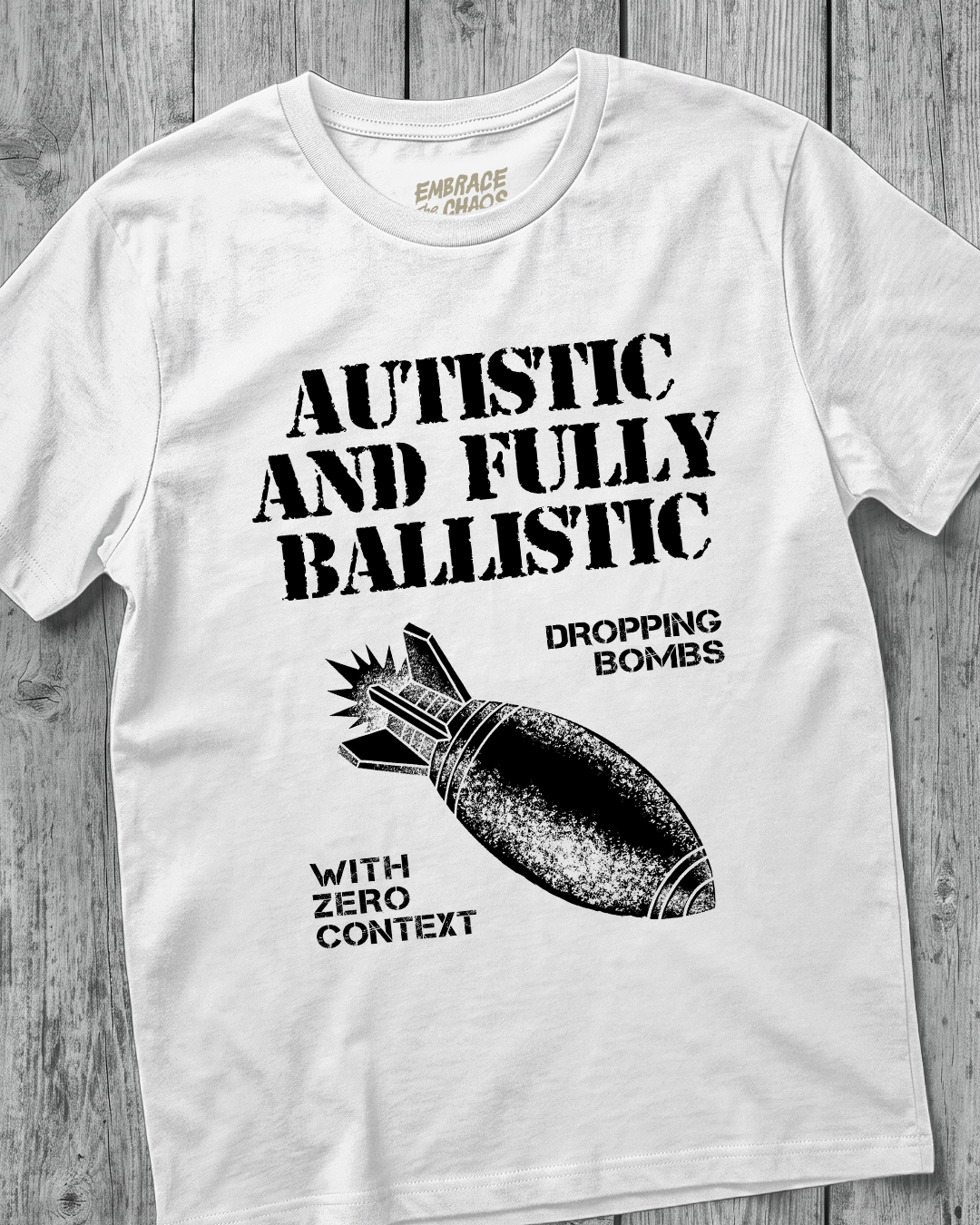 AUTISTIC & FULLY BALLISTIC TEE