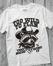 TOO WILD TO PLAN TOO RIGID TO WING IT TEE