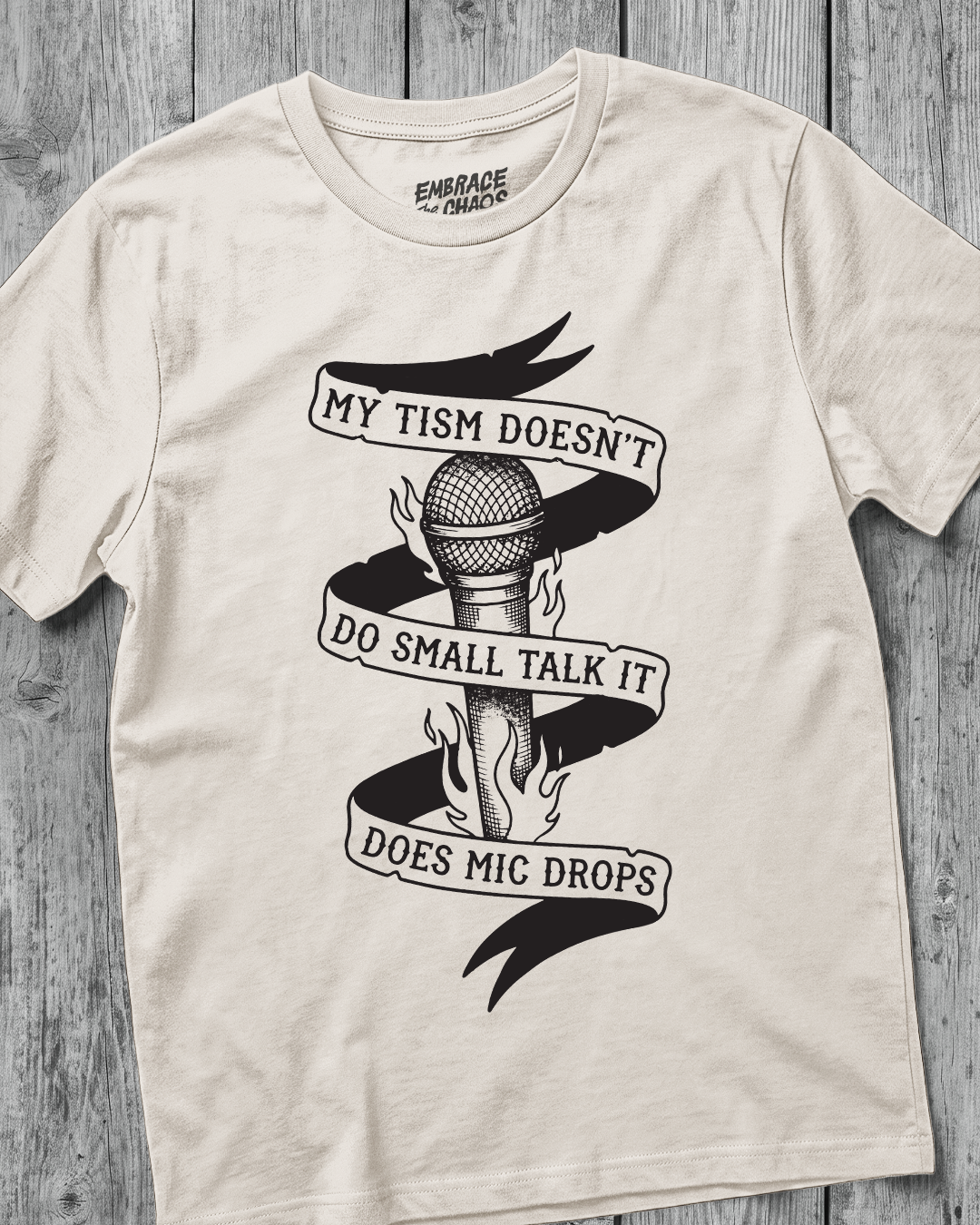 MY TISM DON'T DO SMALL TALK IT DOES MIC DROPS TEE