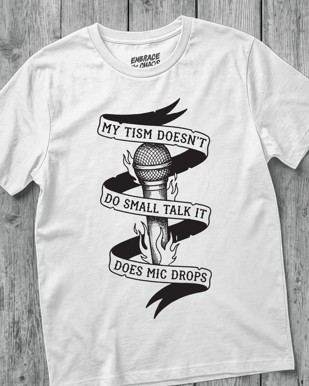 MY TISM DON'T DO SMALL TALK IT DOES MIC DROPS TEE