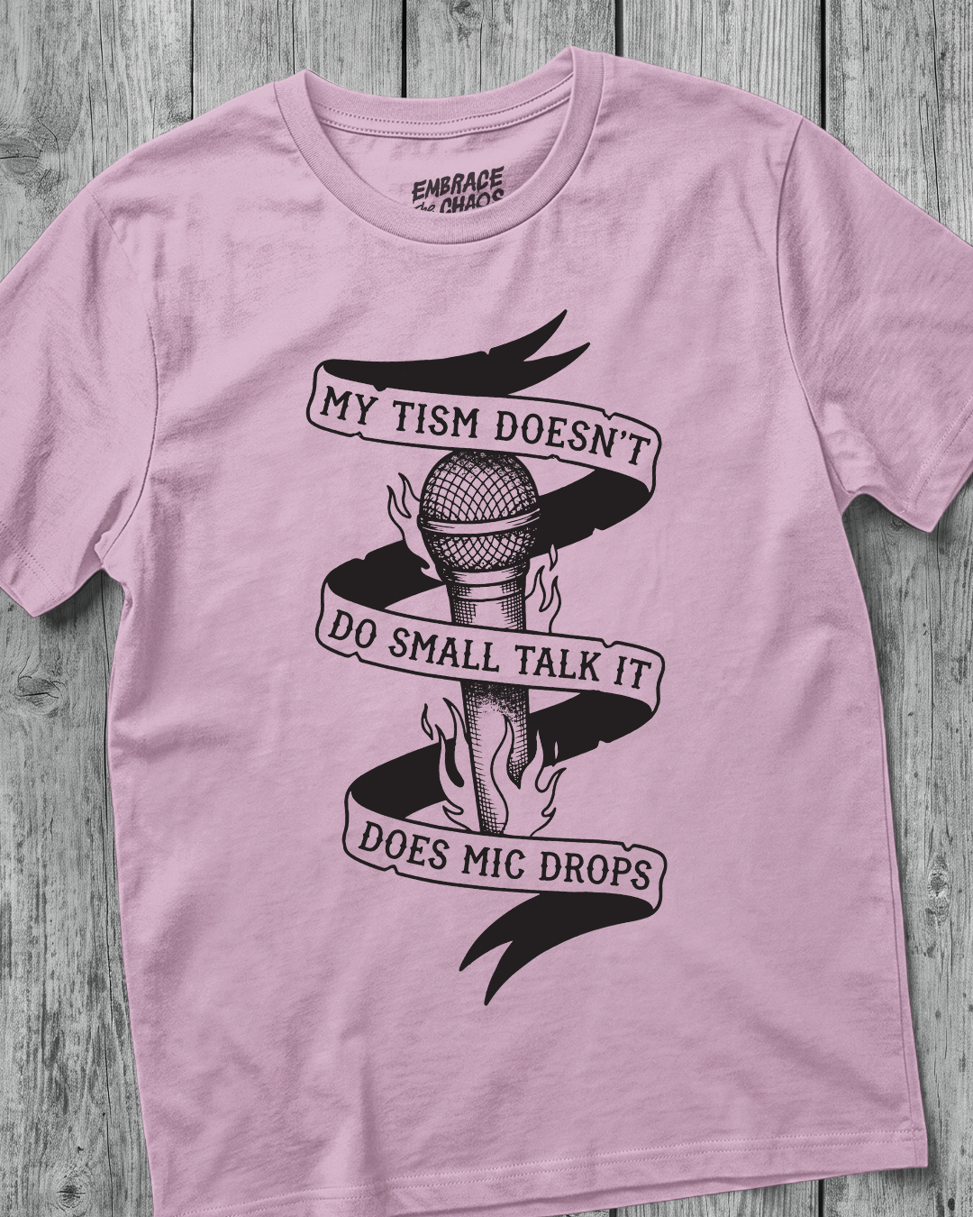 MY TISM DON'T DO SMALL TALK IT DOES MIC DROPS TEE