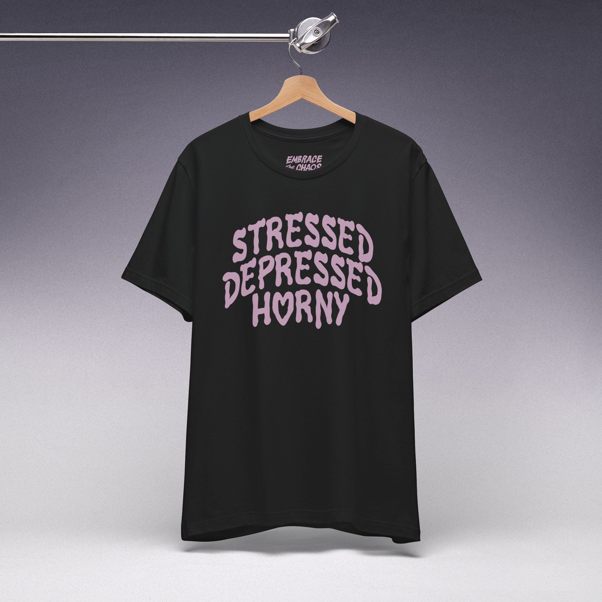 STRESSED, DEPRESSED, HORNY TEE