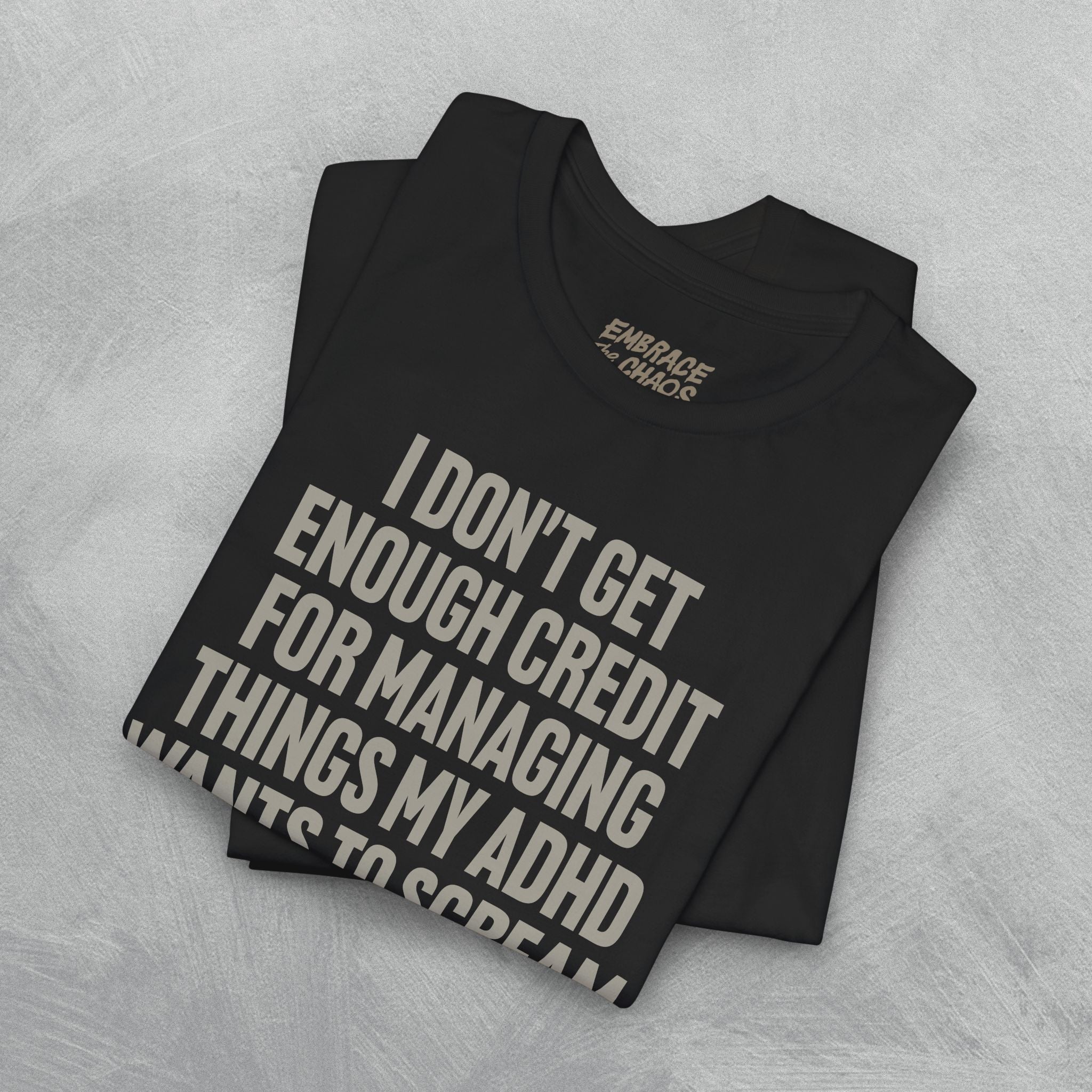 I DON'T GET ENOUGH CREDIT T-SHIRT