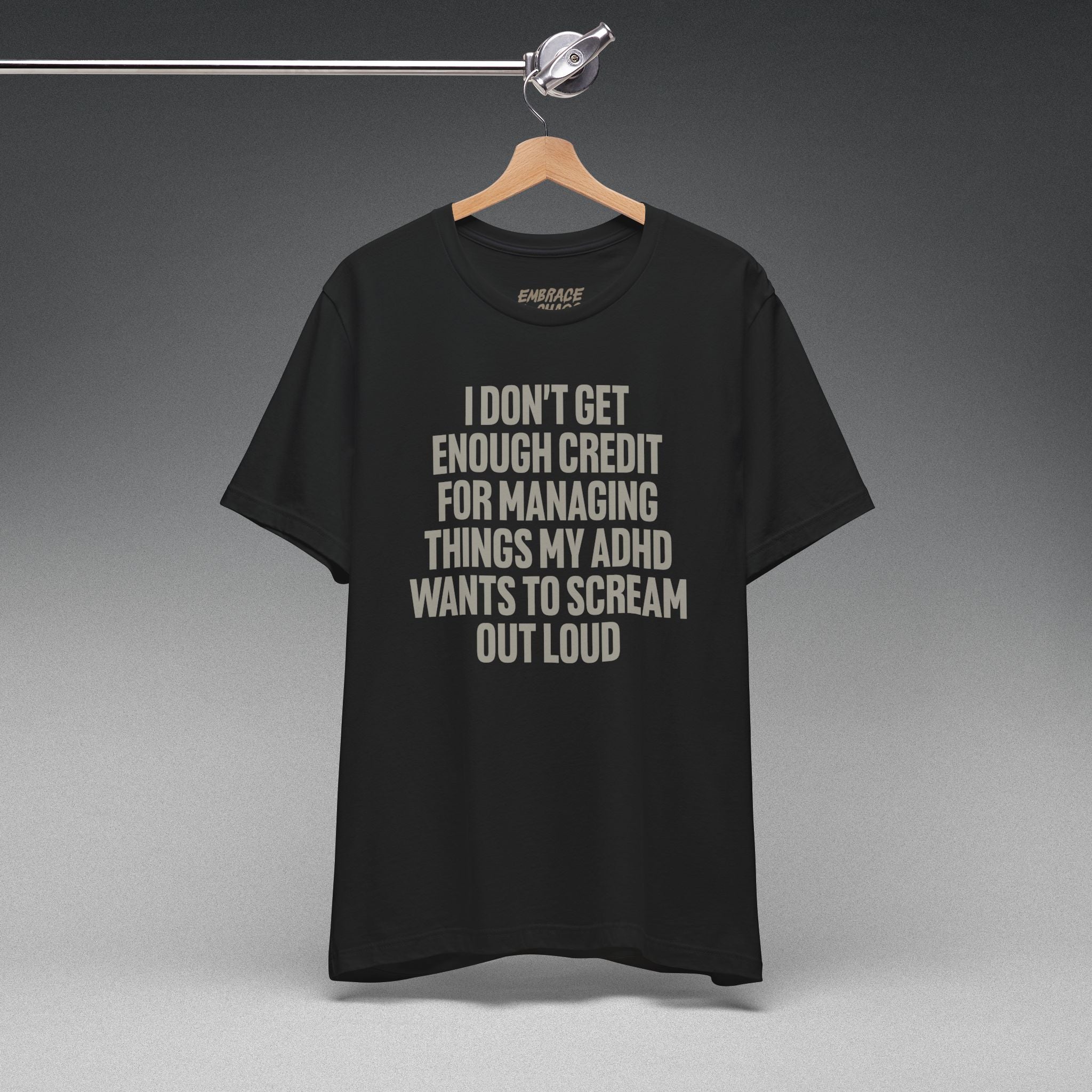 I DON'T GET ENOUGH CREDIT T-SHIRT