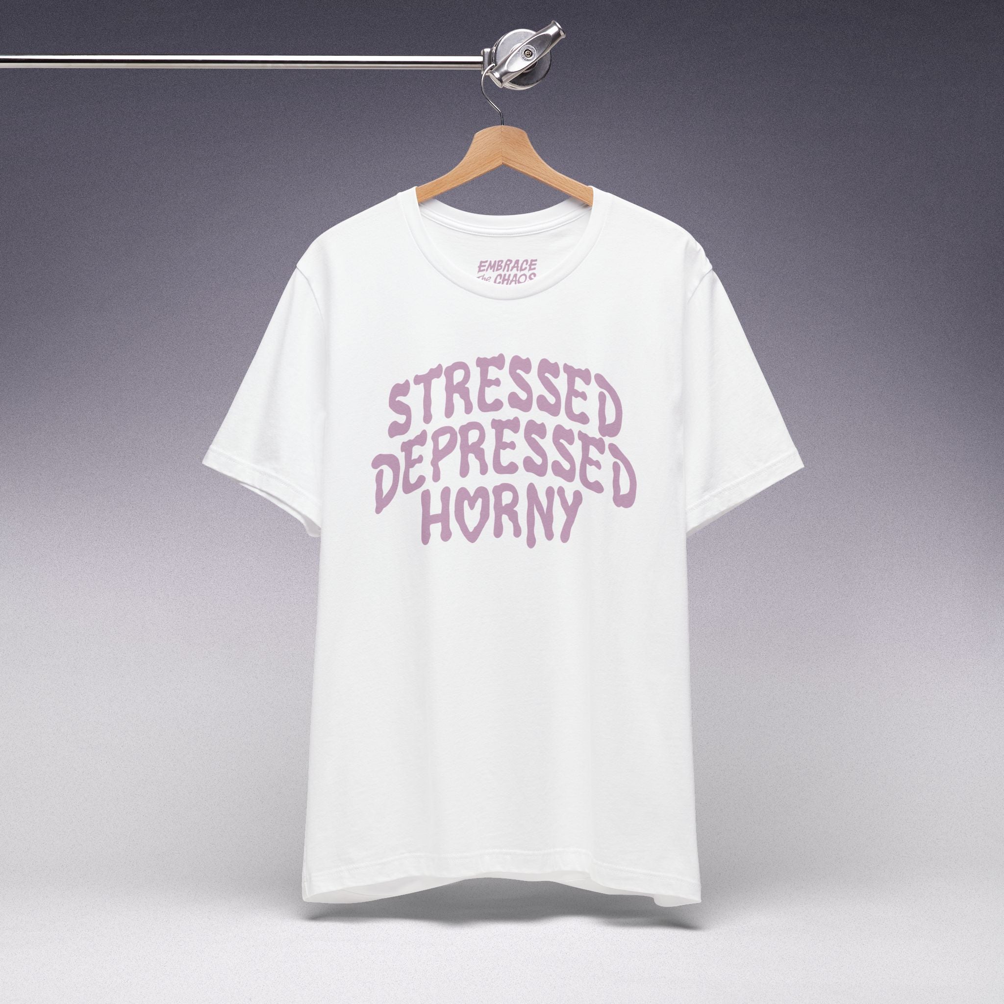 STRESSED, DEPRESSED, HORNY TEE