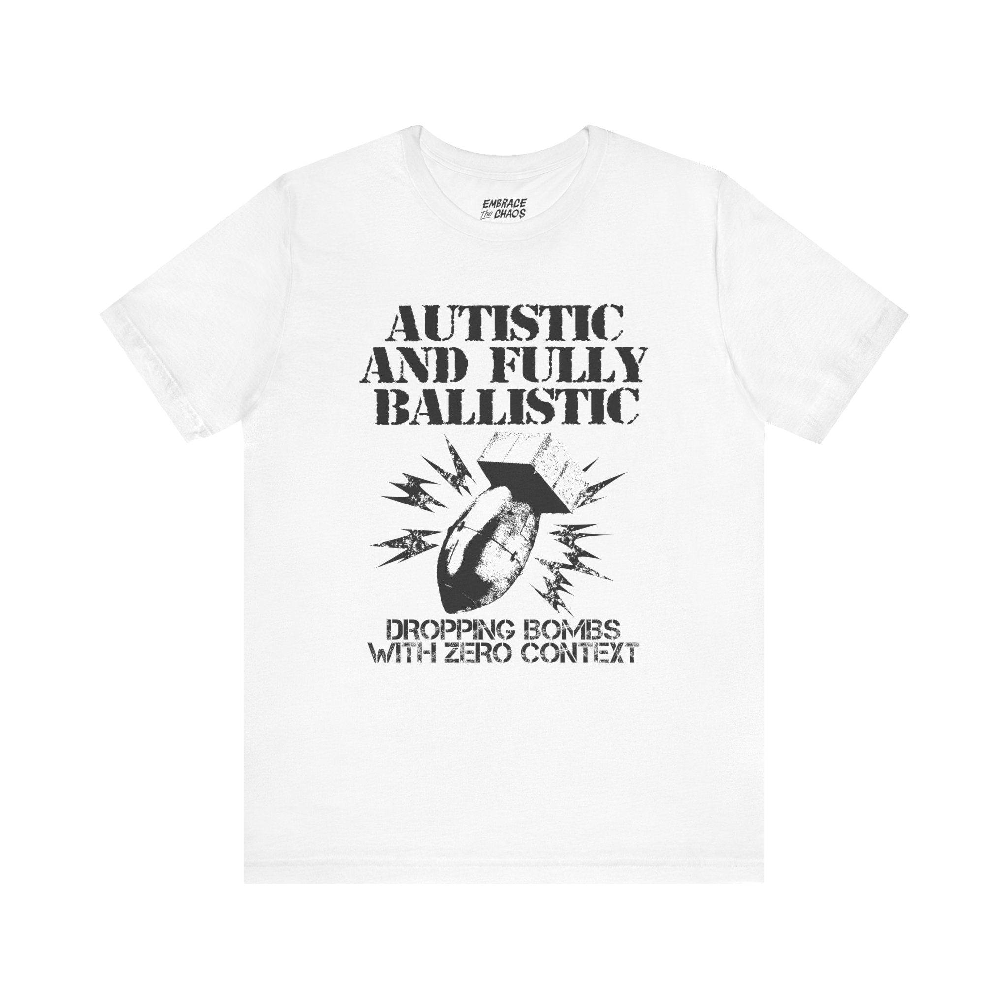 AUTISTIC & FULLY BALLISTIC TEE