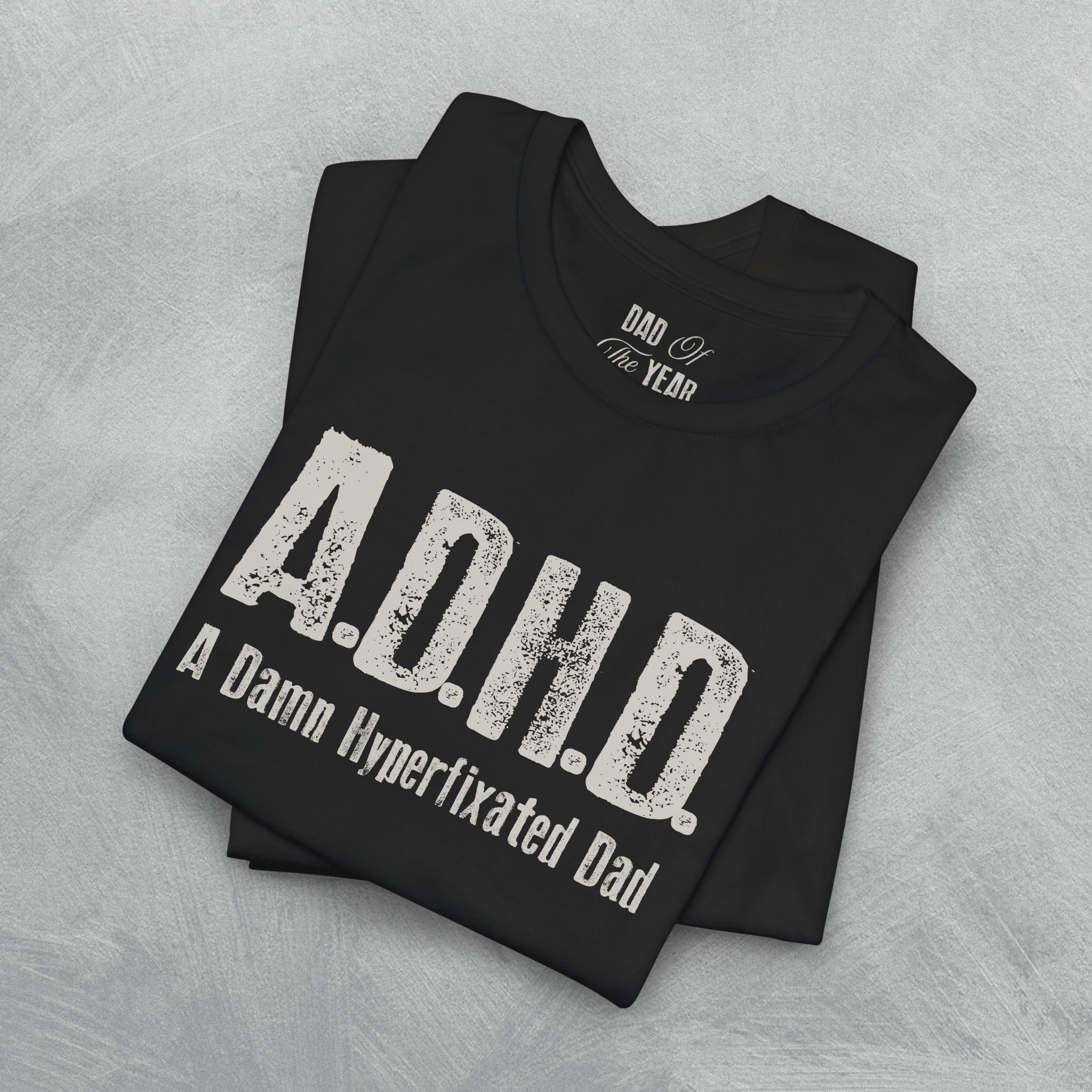 A DAMN HYPERFIXATED DAD TEE