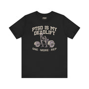 PTSD IS MY DEADLIFT T-SHIRT