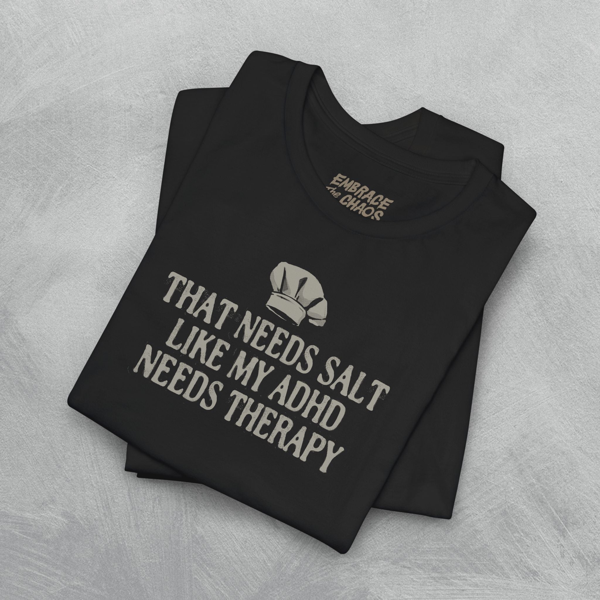 THAT NEEDS SALT TEE