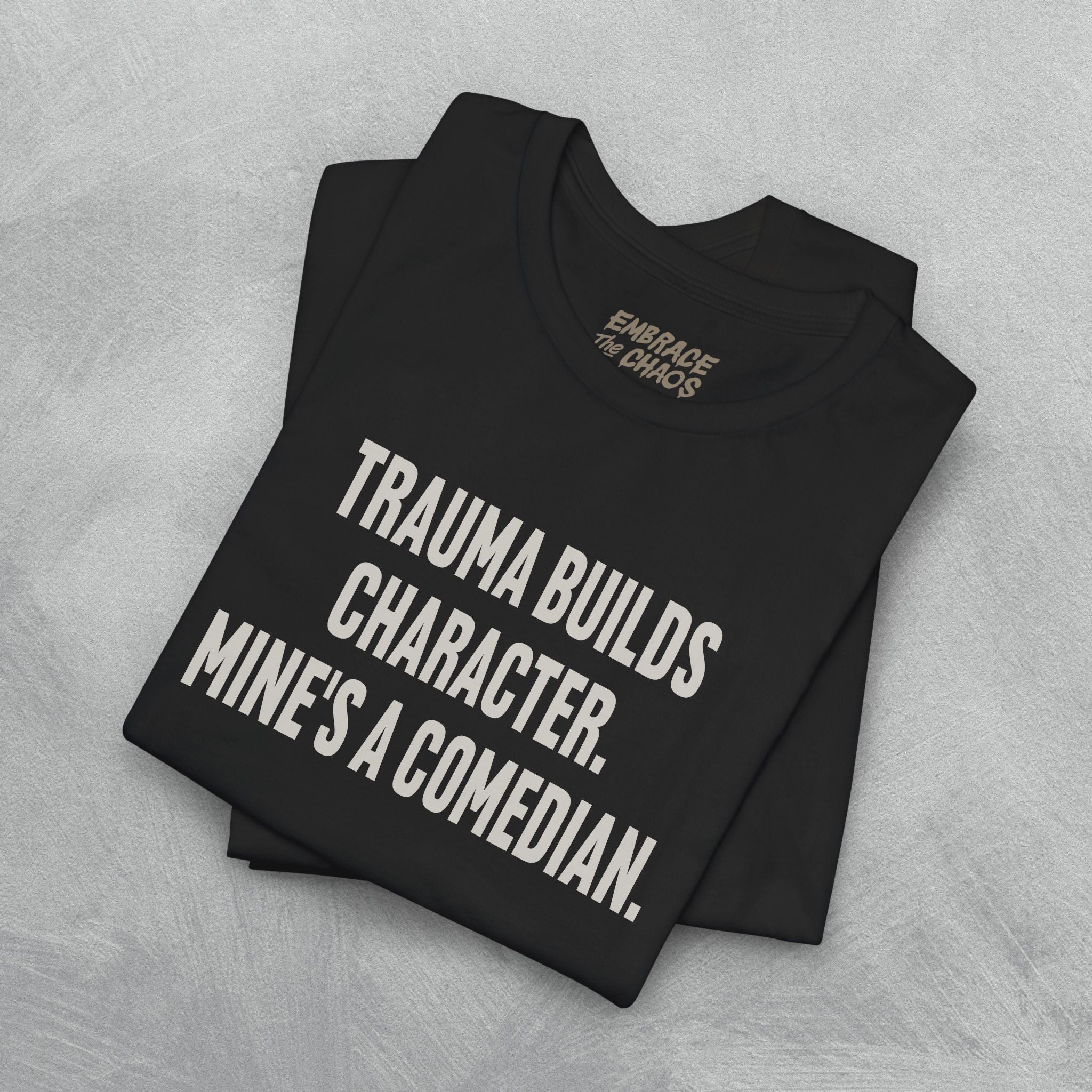 TRAUMA MADE ME FUNNIER TEE