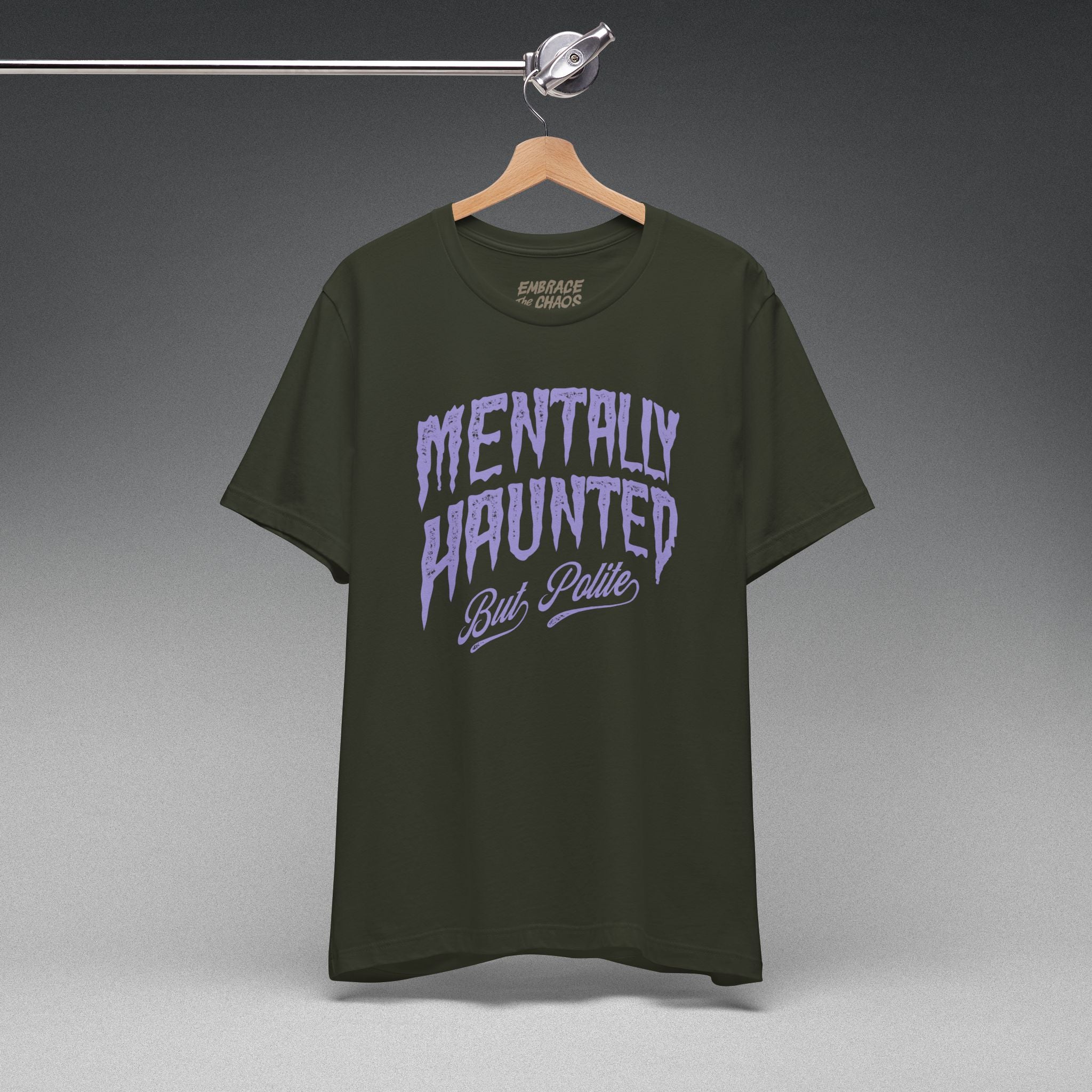 MENTALLY HAUNTED BUT POLITE TEE