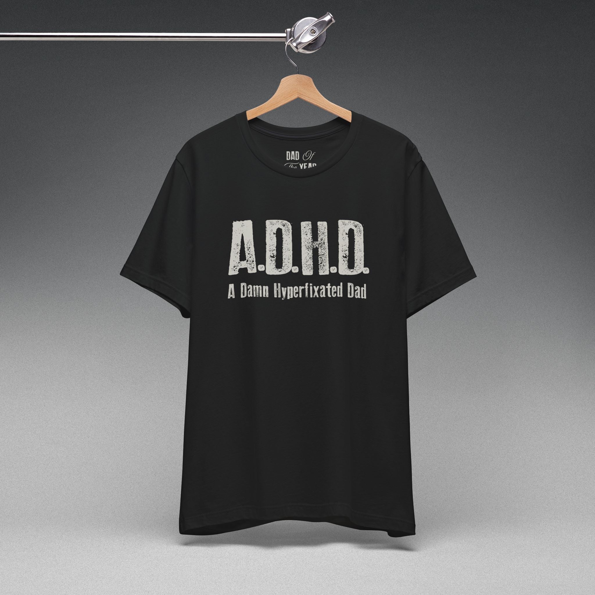 A DAMN HYPERFIXATED DAD TEE
