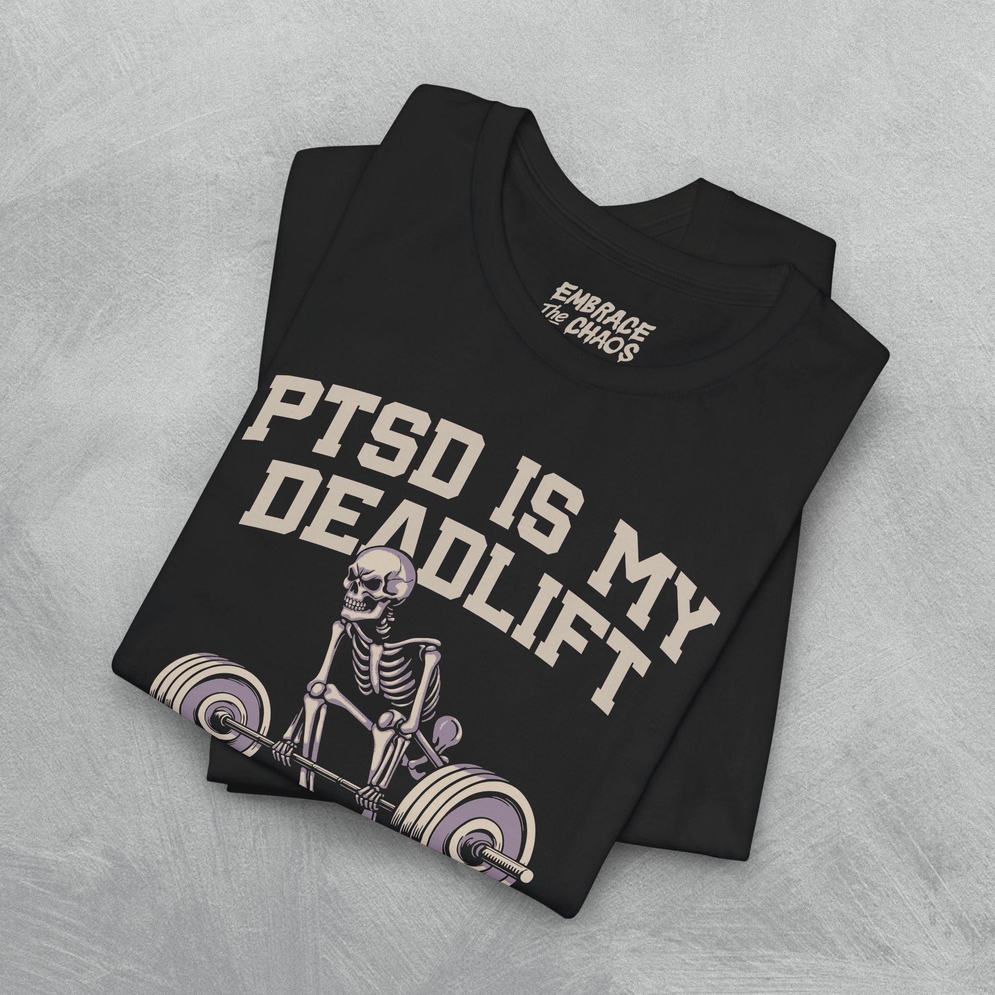 PTSD IS MY DEADLIFT T-SHIRT