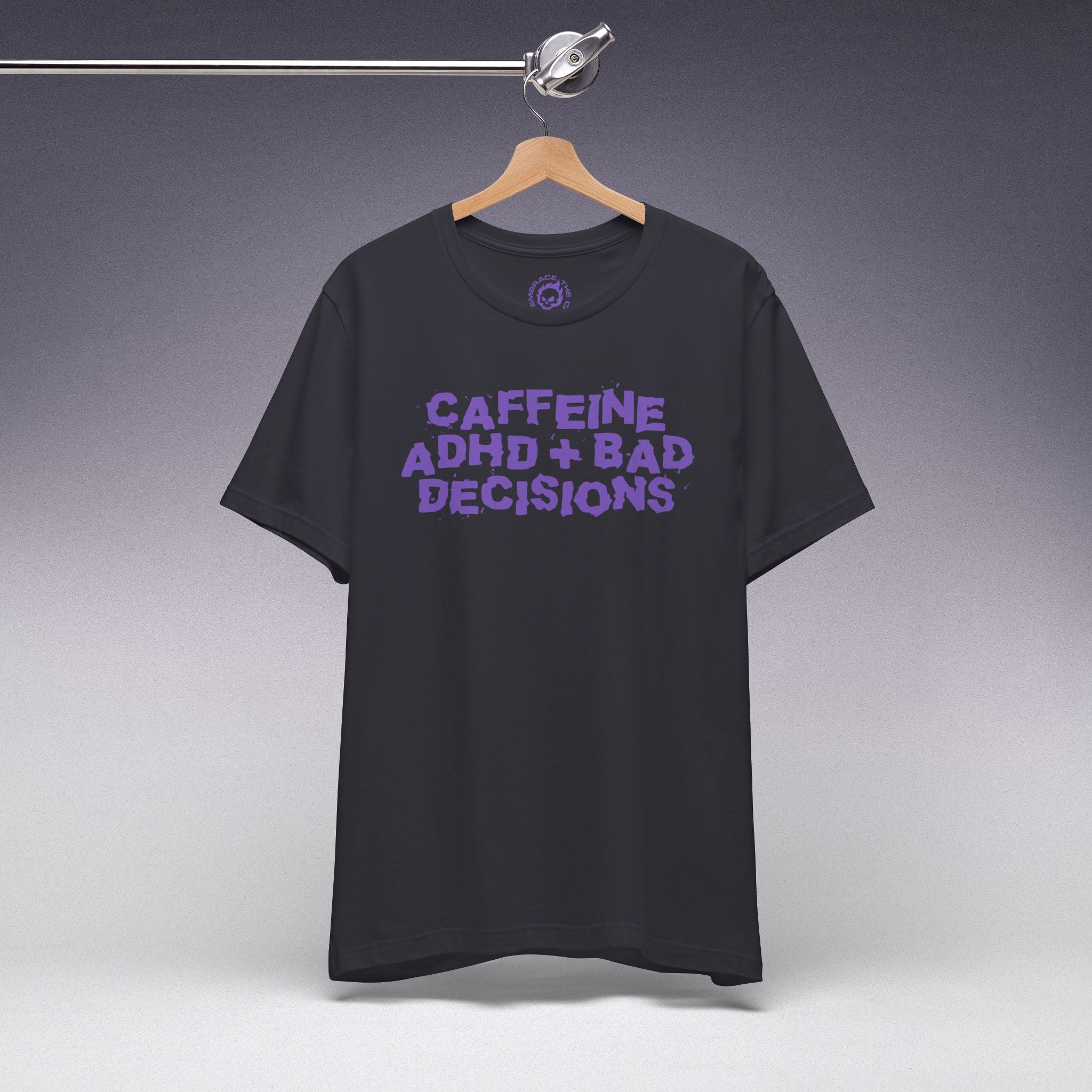 CAFFEINE ADHD + BAD DECISIONS TEE