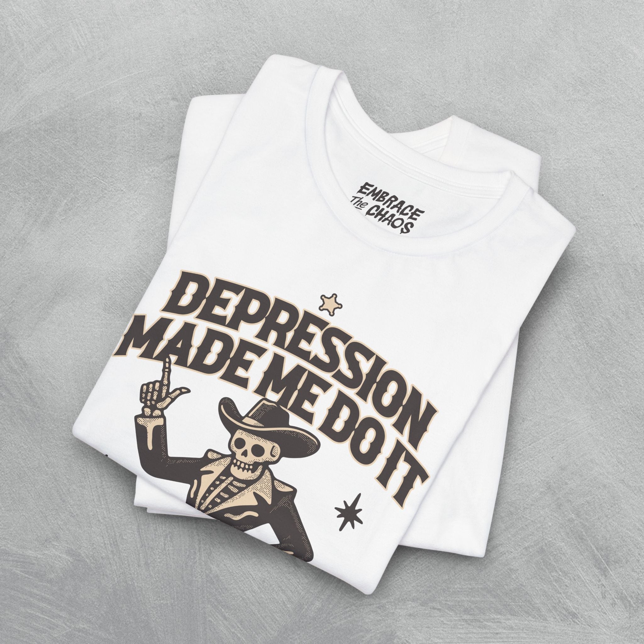 DEPRESSION MADE ME DO IT T-SHIRT