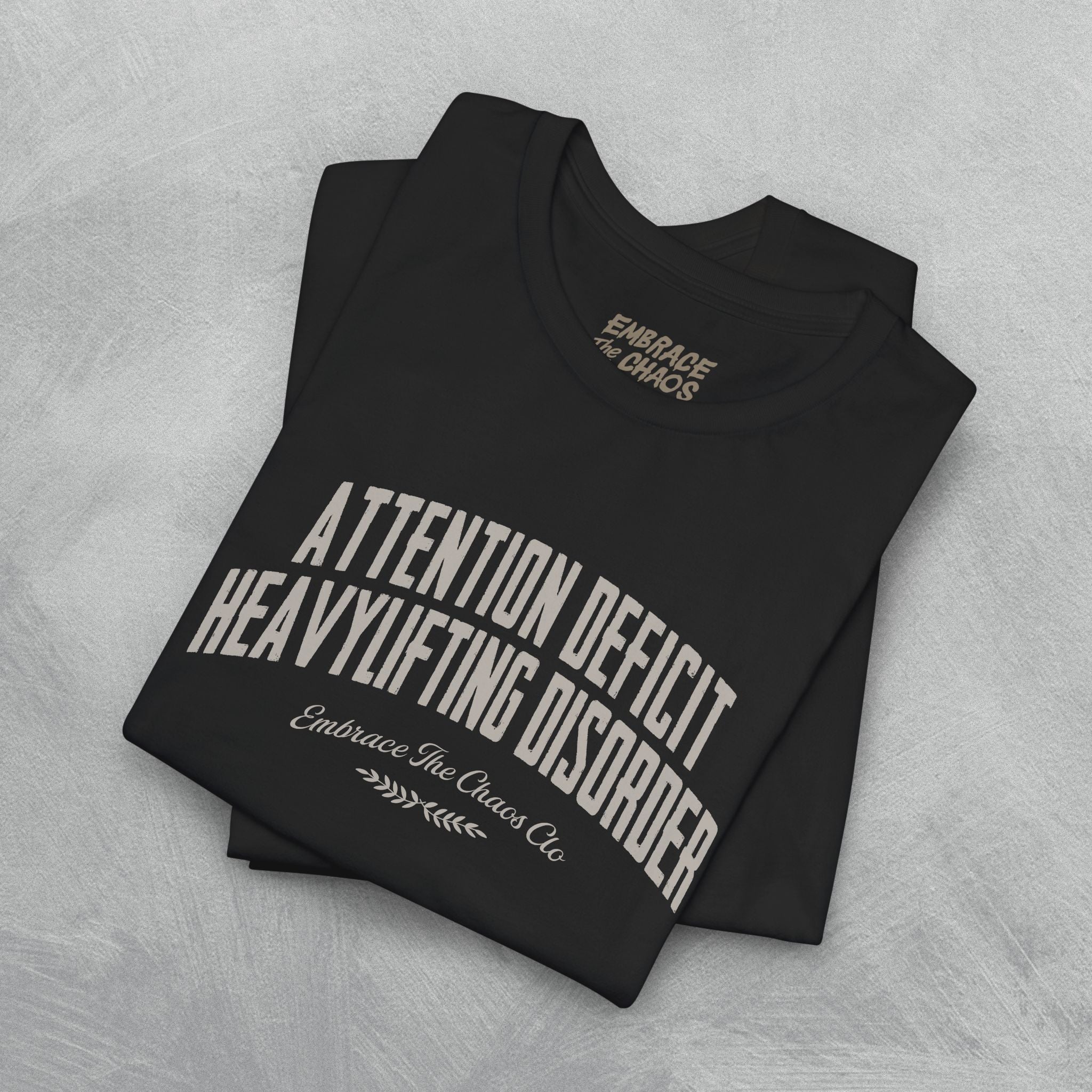 ATTENTION DEFICIT HEAVYLIFTING DISORDER TEE
