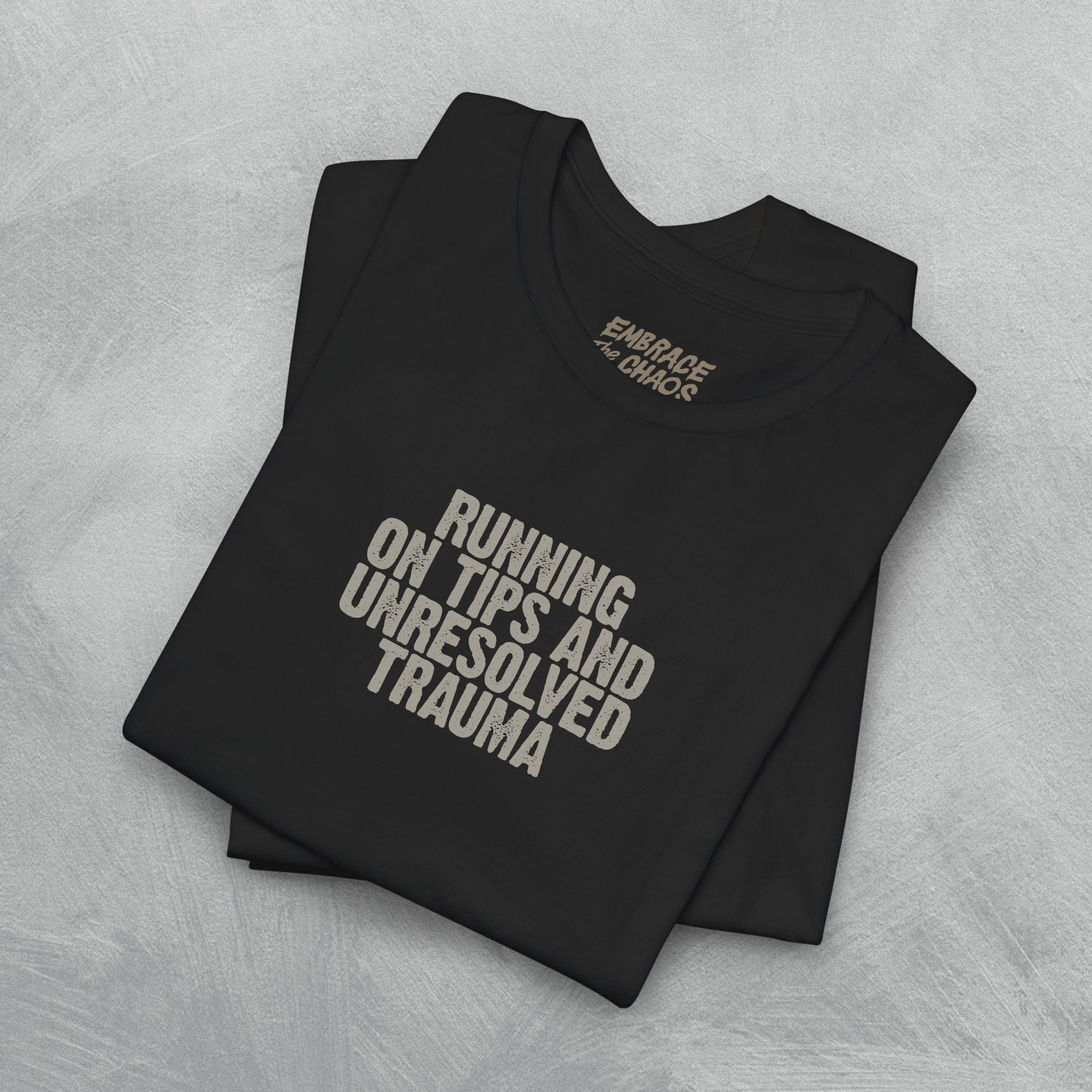 RUNNING ON TIPS AND UNRESOLVED TRAUMA TEE