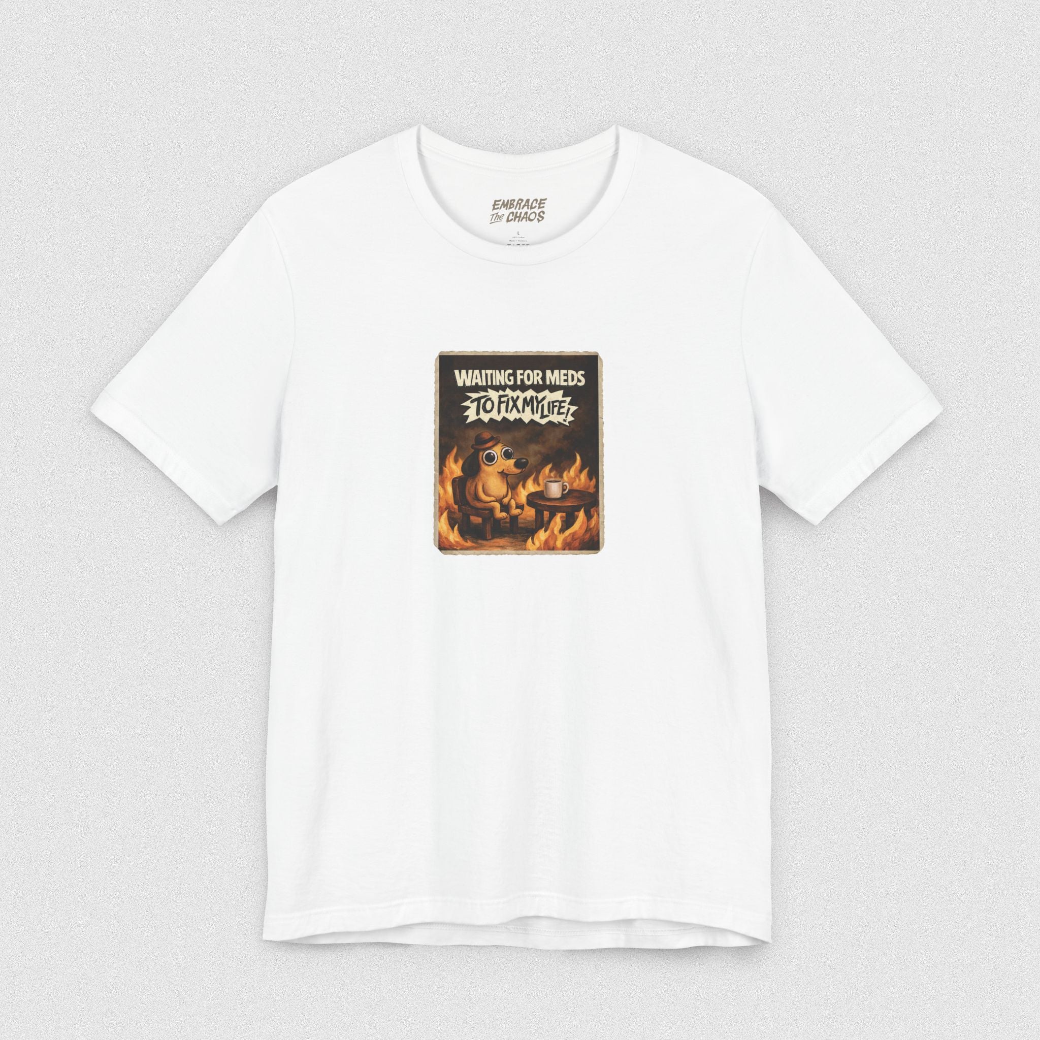 WAITING FOR MEDS TO FIX MY LIFE TEE