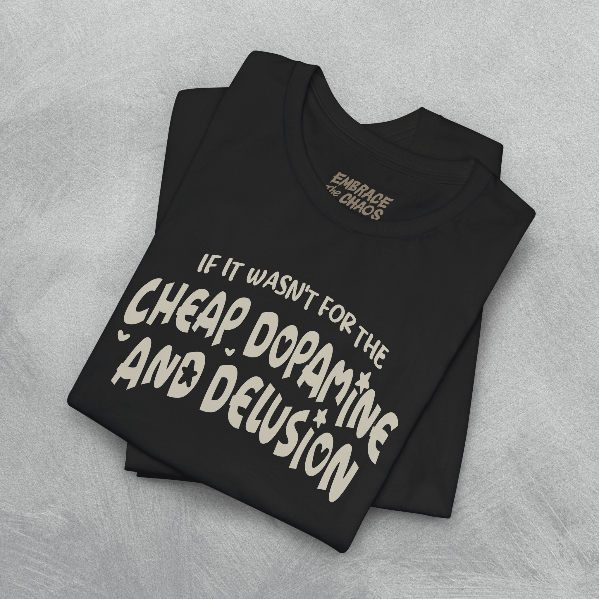 CHEAP DOPAMINE AND DELUSION TEE