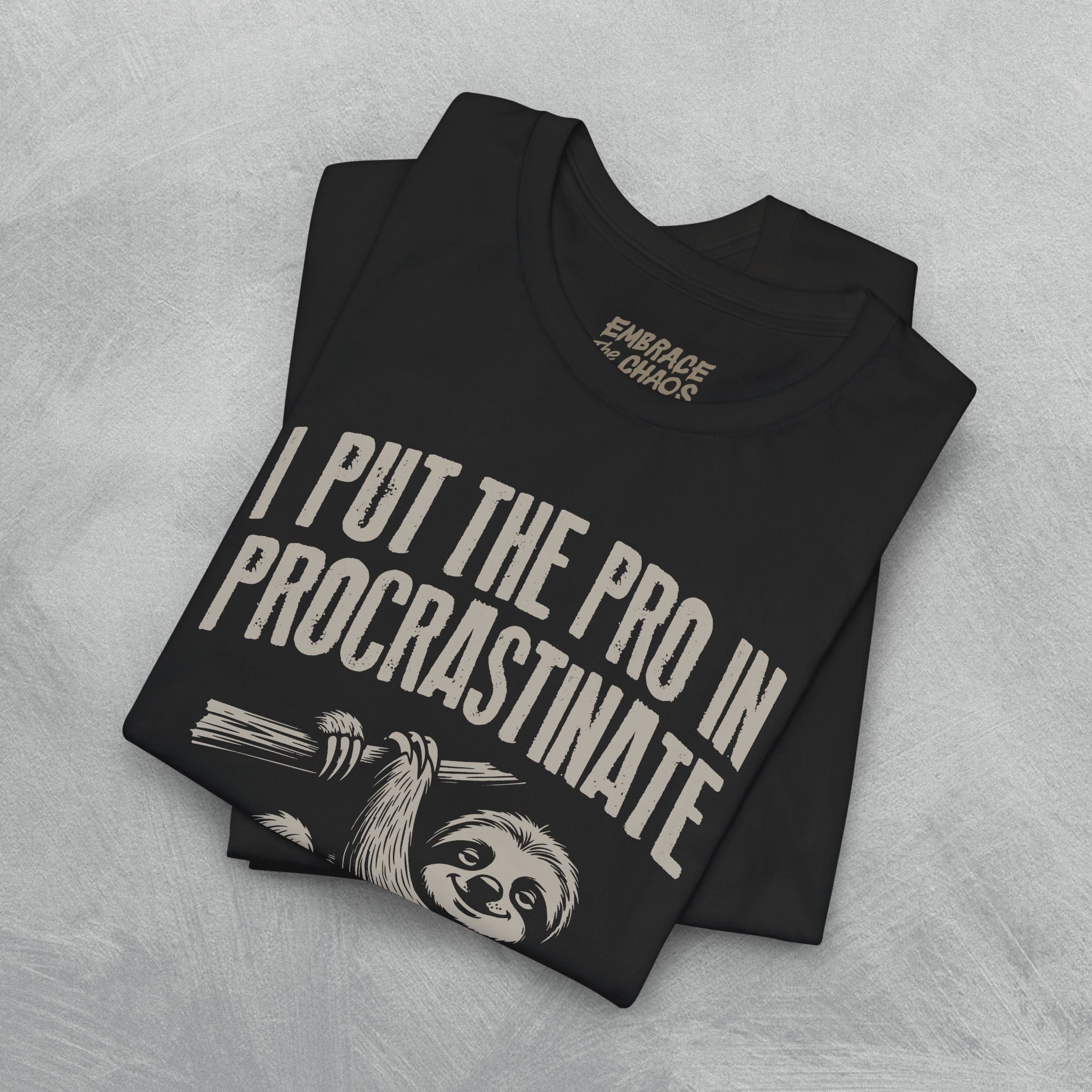 I PUT PRO IN PROCRASTINATE TEE