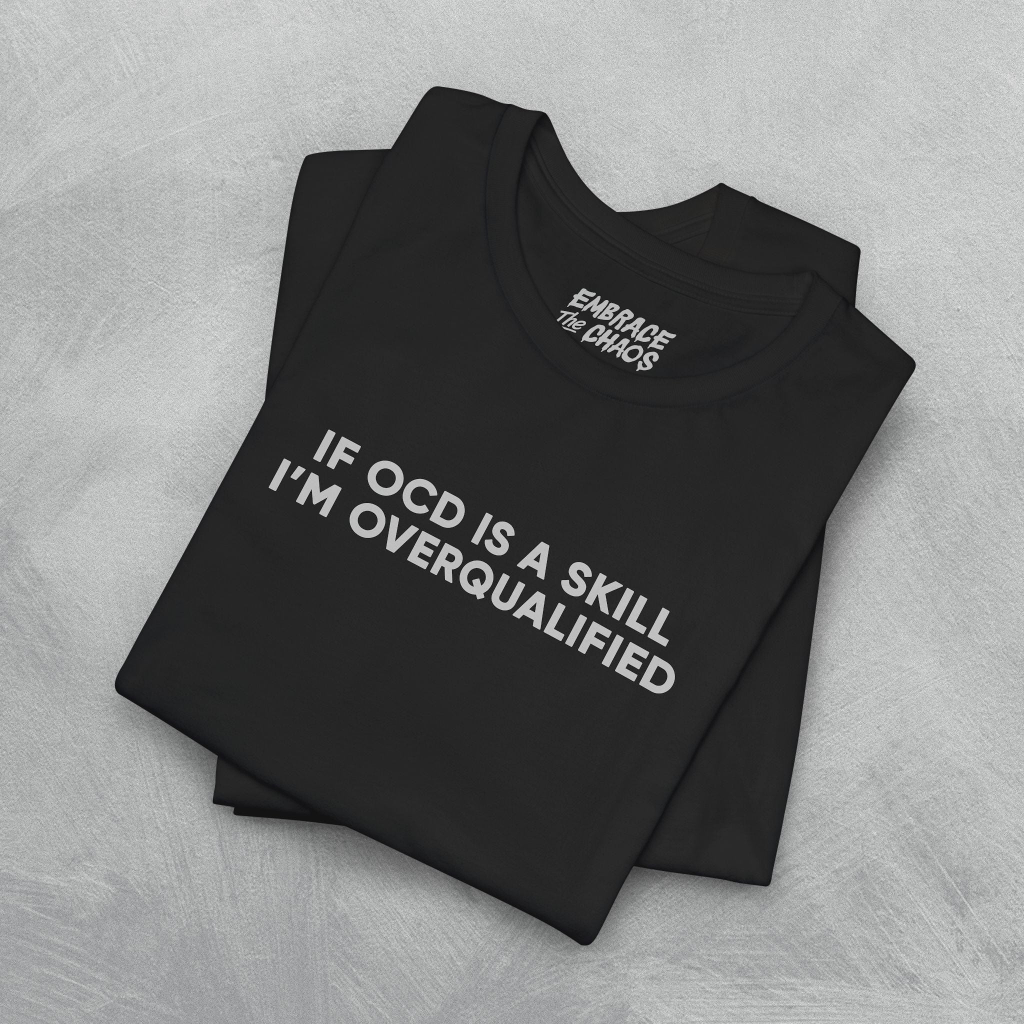 IF OCD IS A SKILL... T-SHIRT