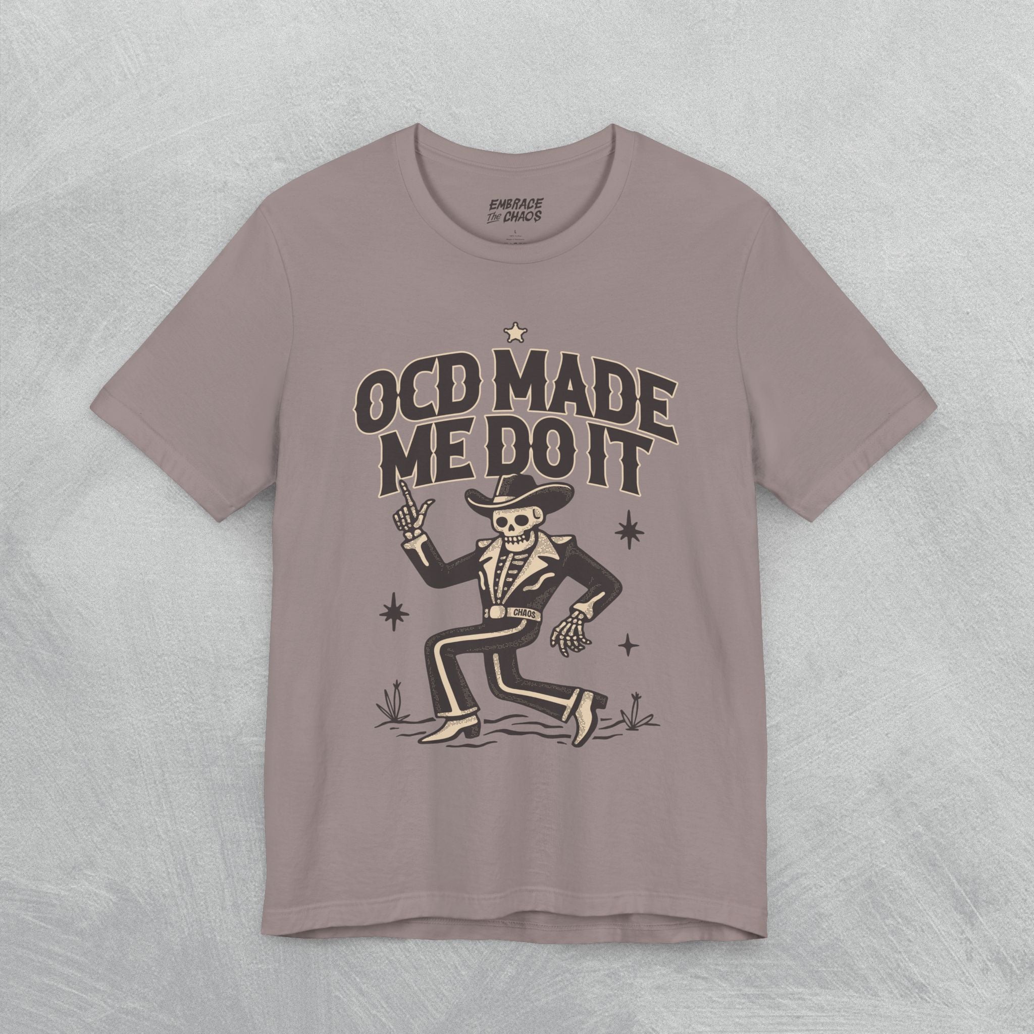 OCD MADE ME DO IT T-SHIRT